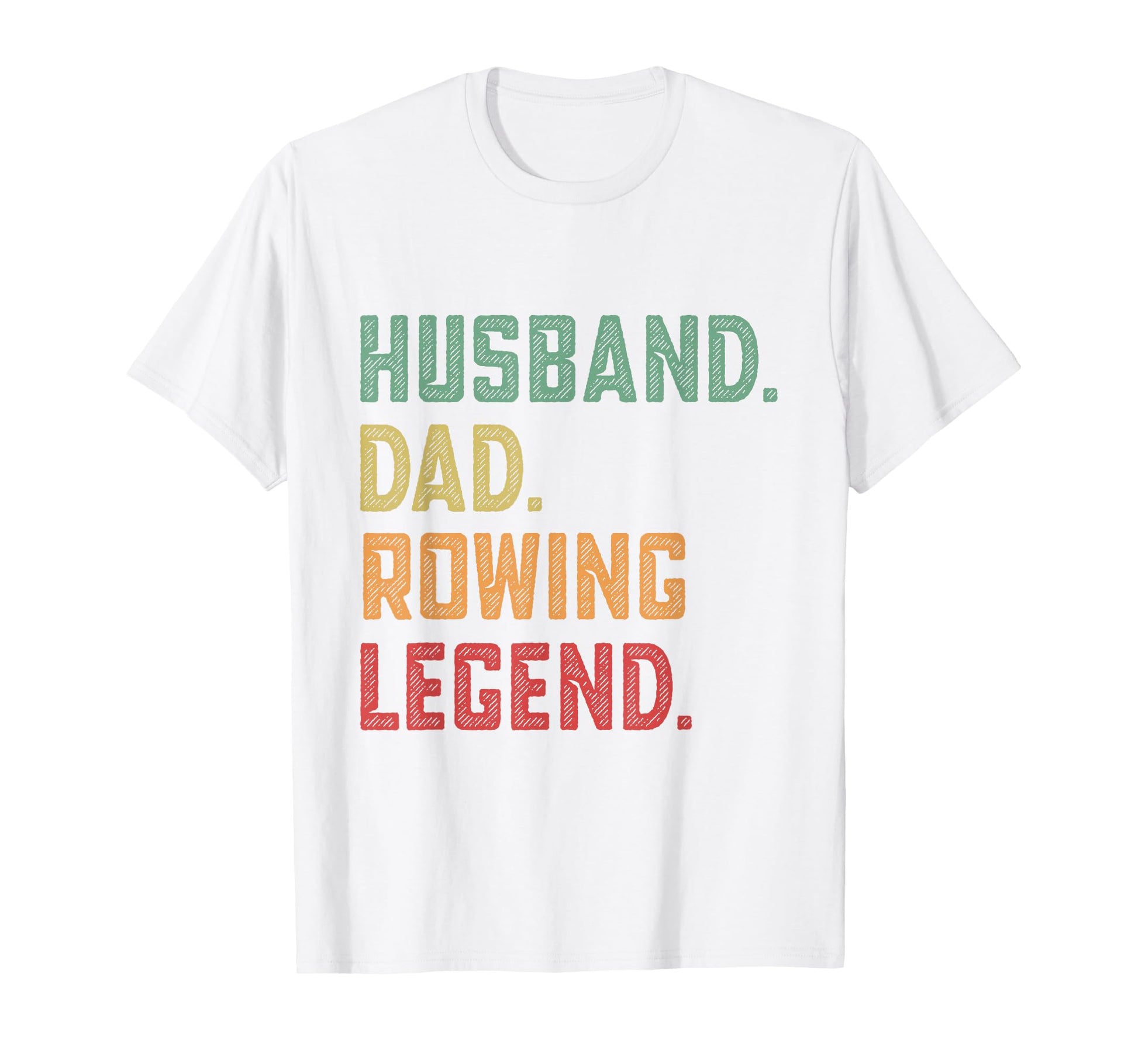 Husband Dad Rowing Legend Row T-Shirt - Custom Art Print for Adults - T-Shirt, Sweatshirt, Hoodie