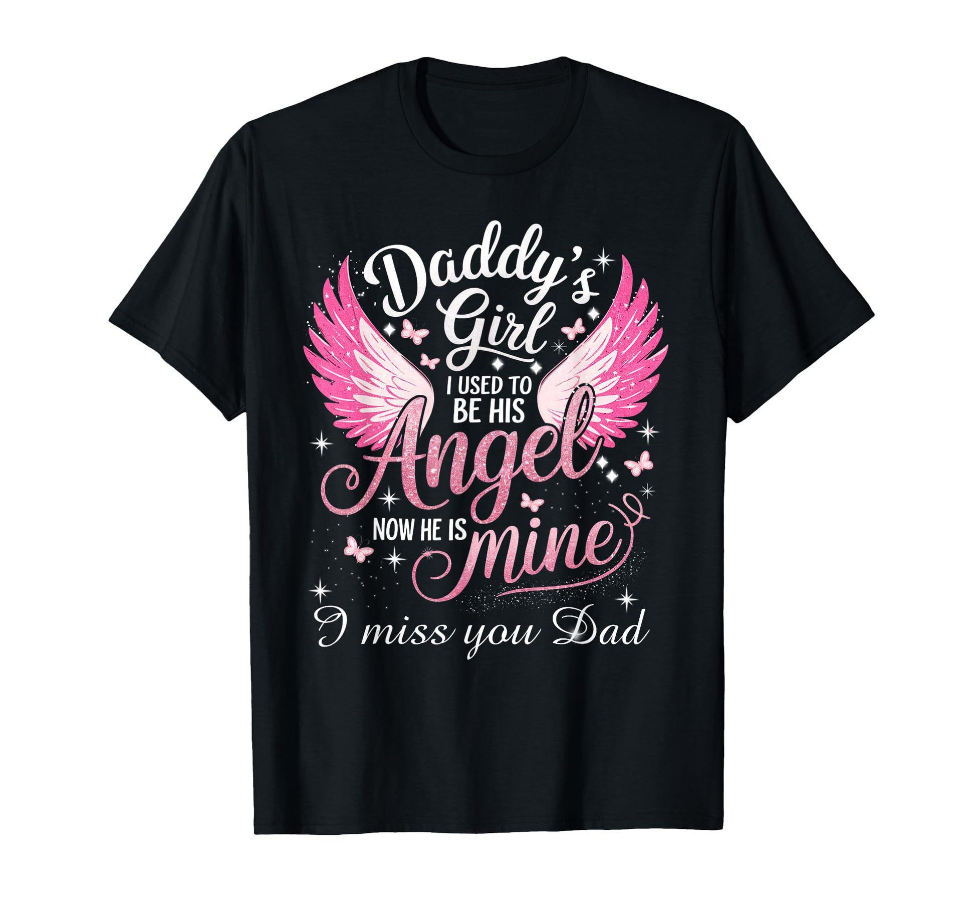 Daddys I Used To Be His Angel Now He Is T-Shirt - Trendy Graphic Unisex - T-Shirt, Sweatshirt, Hoodie