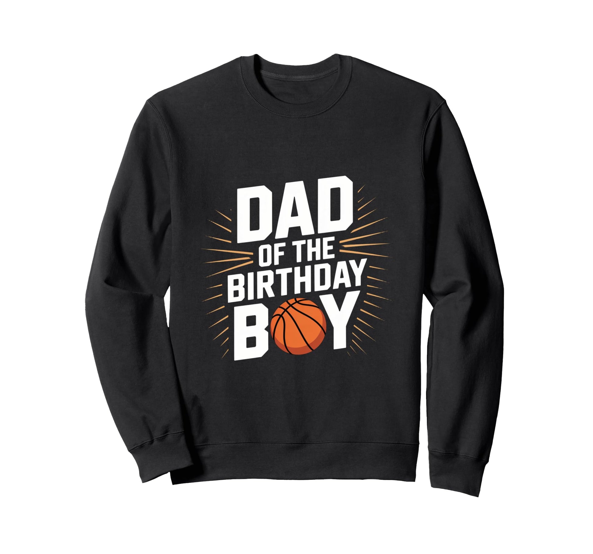 Dad Birthday Basketball Celebration Sweatshirt - Custom Art Print Unisex - T-Shirt, Sweatshirt, Hoodie