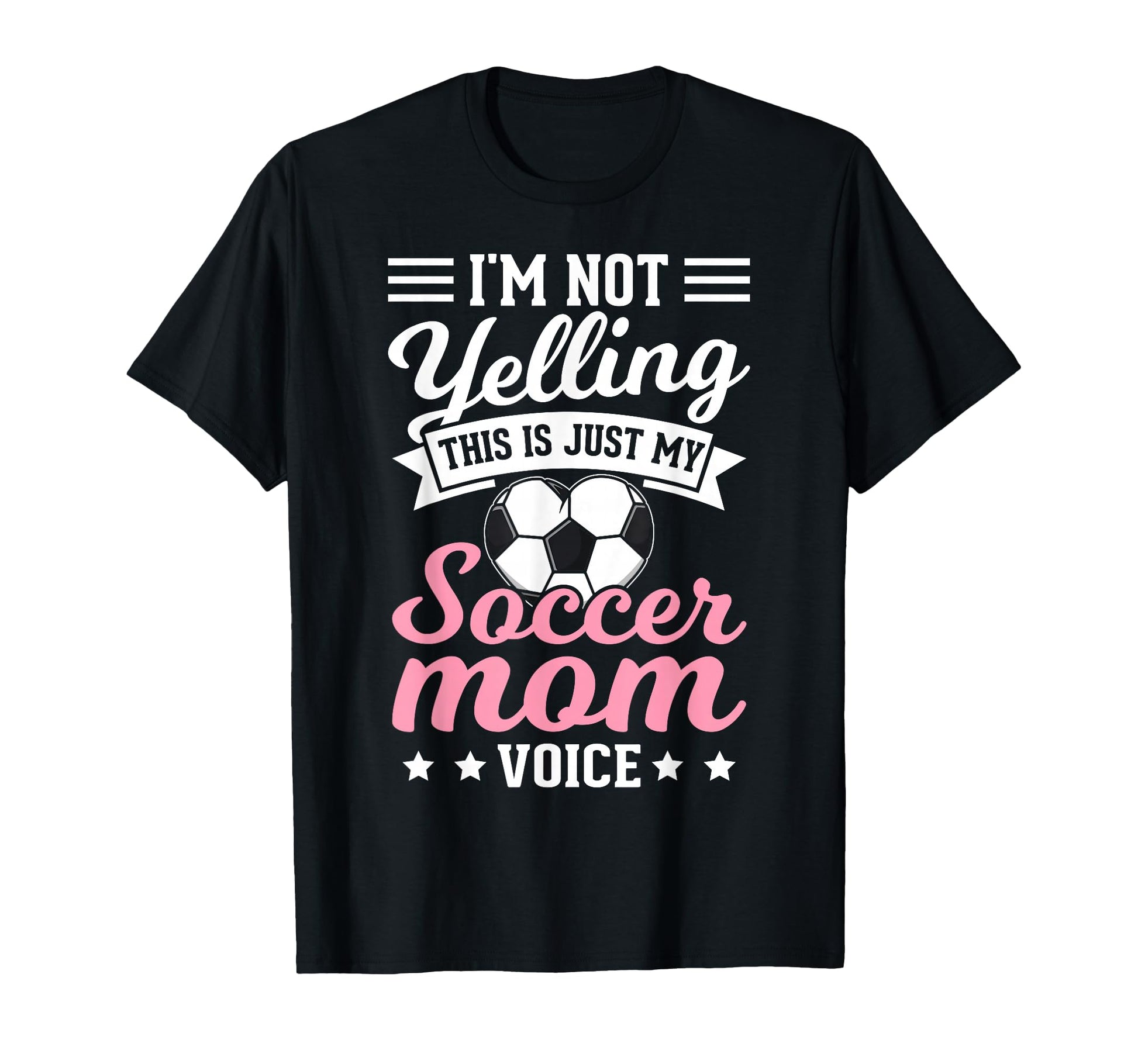 Im Not Yelling This Is My Soccer Mom T-Shirt - Unique Graphic Men Women - T-Shirt, Sweatshirt, Hoodie