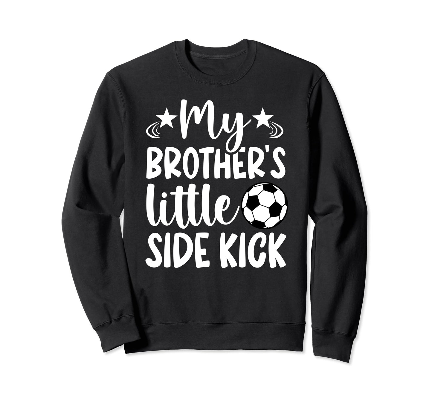 Brothers Little Side Kick Soccer Sweatshirt - Custom Art Print for Adults - T-Shirt, Sweatshirt, Hoodie