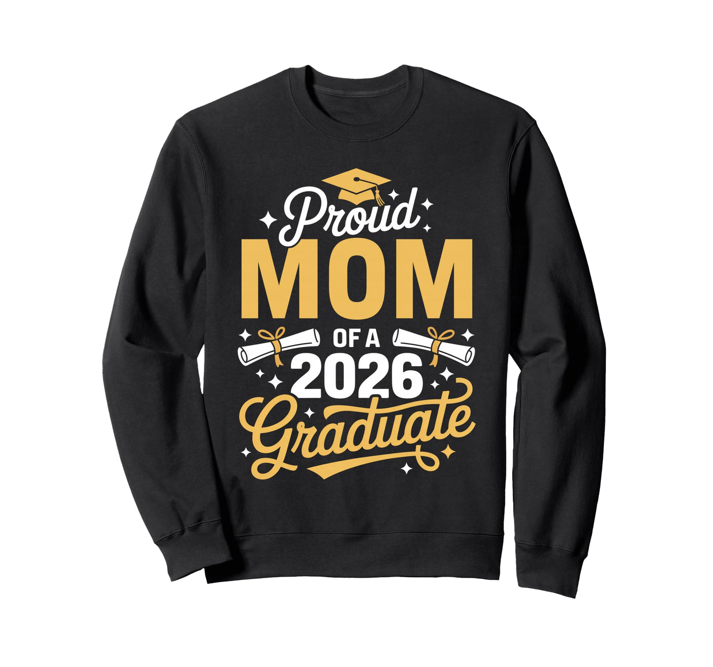 Proud Mom Class 2026 Graduate Sweatshirt - Custom Art Print Unisex - T-Shirt, Sweatshirt, Hoodie