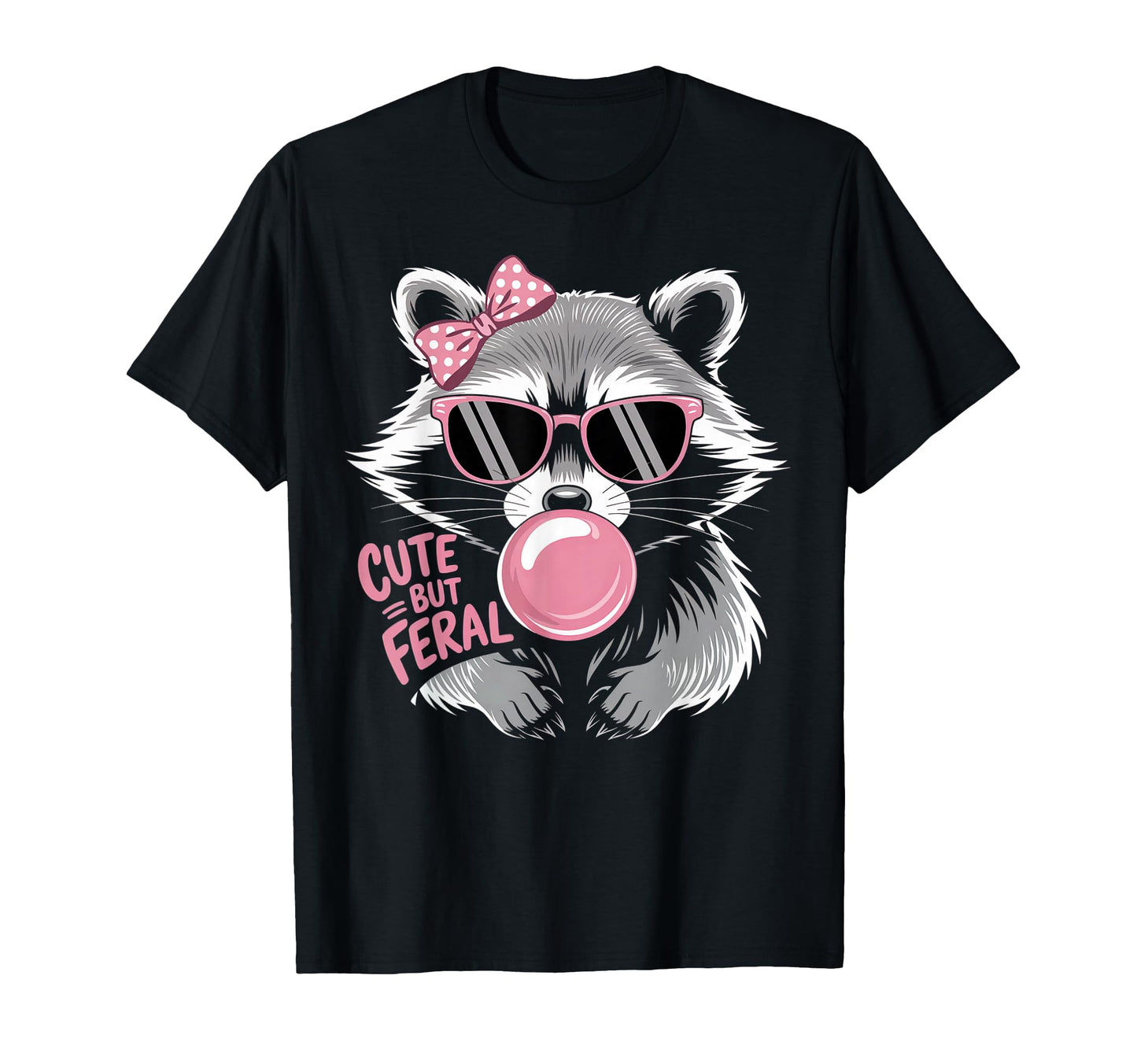 But Feral Raccoon Raccoon Funny T-Shirt - Casual Everyday Wear Unisex - T-Shirt, Sweatshirt, Hoodie