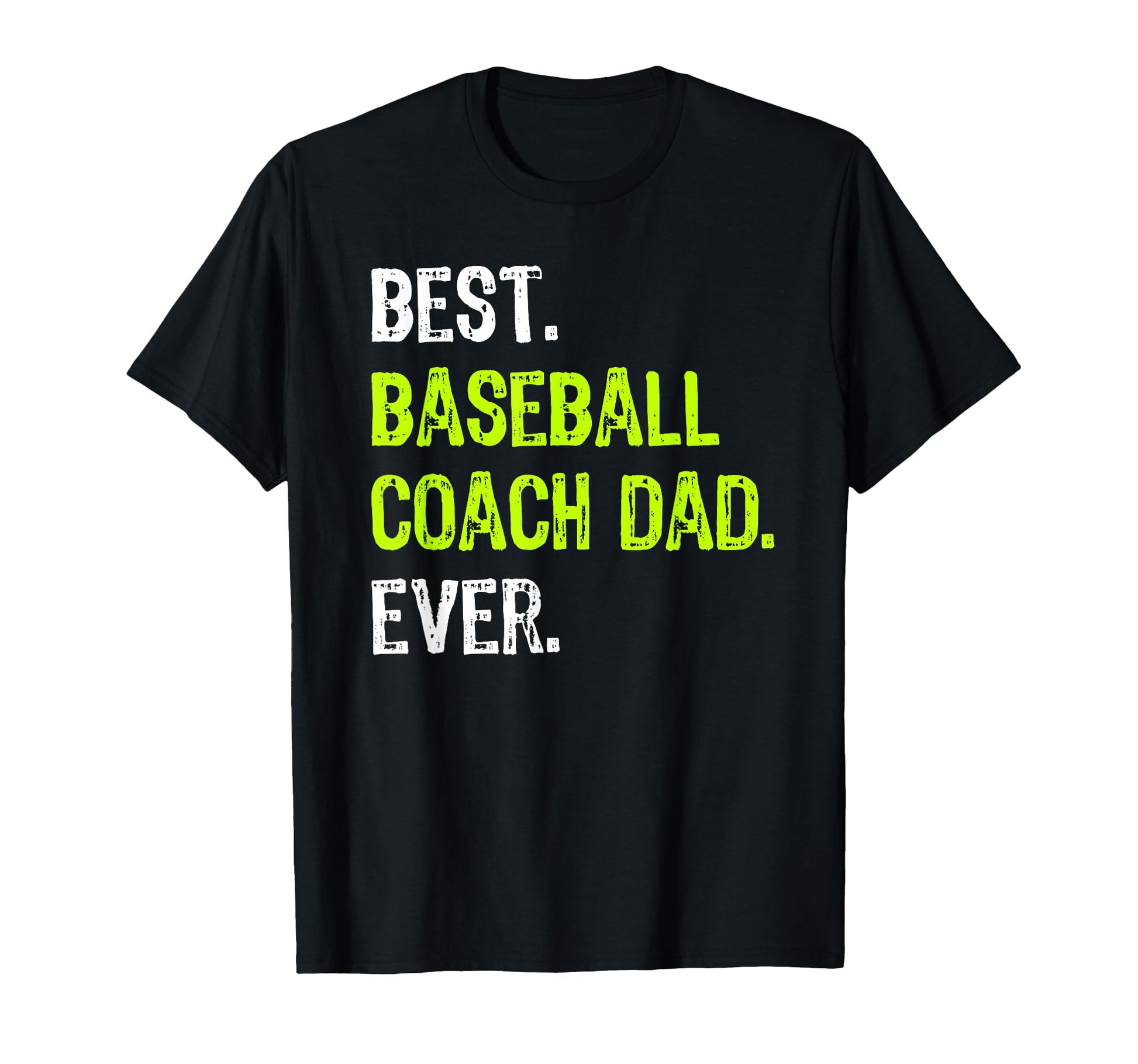 Best Baseball Coach Dad Ever Fathers T-Shirt - Minimalist Print Men Women - T-Shirt, Sweatshirt, Hoodie