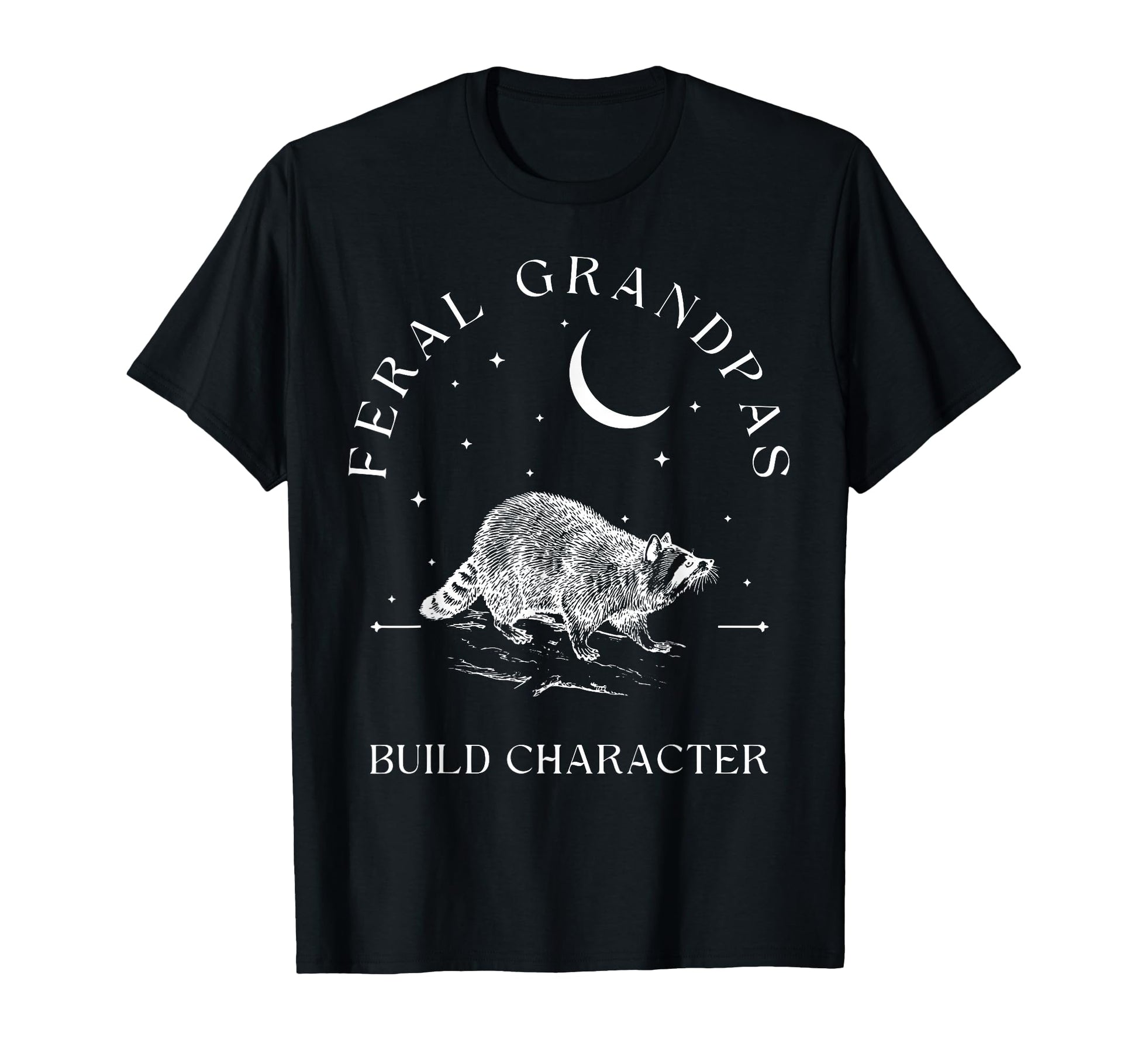 Feral Grandpas Build Character T-Shirt - Fun Novelty Design for Adults - T-Shirt, Sweatshirt, Hoodie