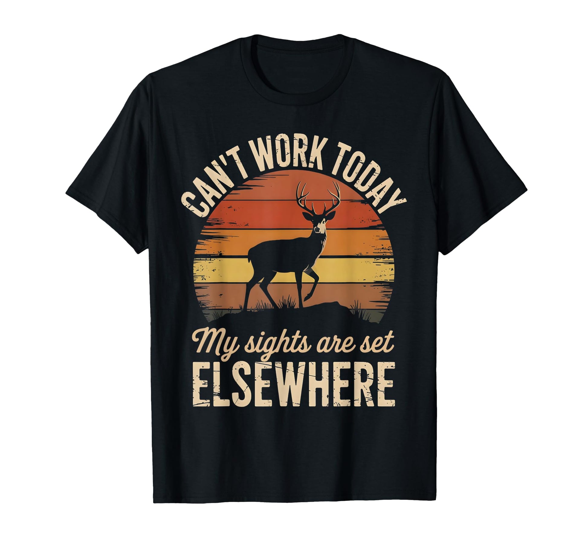 Cant Work Today Hunting Distressed T-Shirt - Novelty Apparel Unisex - T-Shirt, Sweatshirt, Hoodie