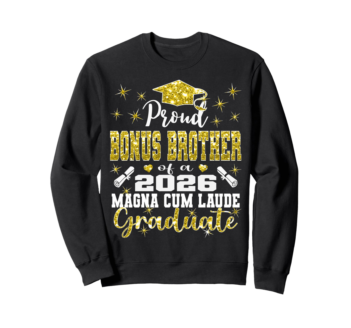 Proud Bonus Brother 2026 Magna Cum Laude Sweatshirt - Graphic Print Unisex - T-Shirt, Sweatshirt, Hoodie