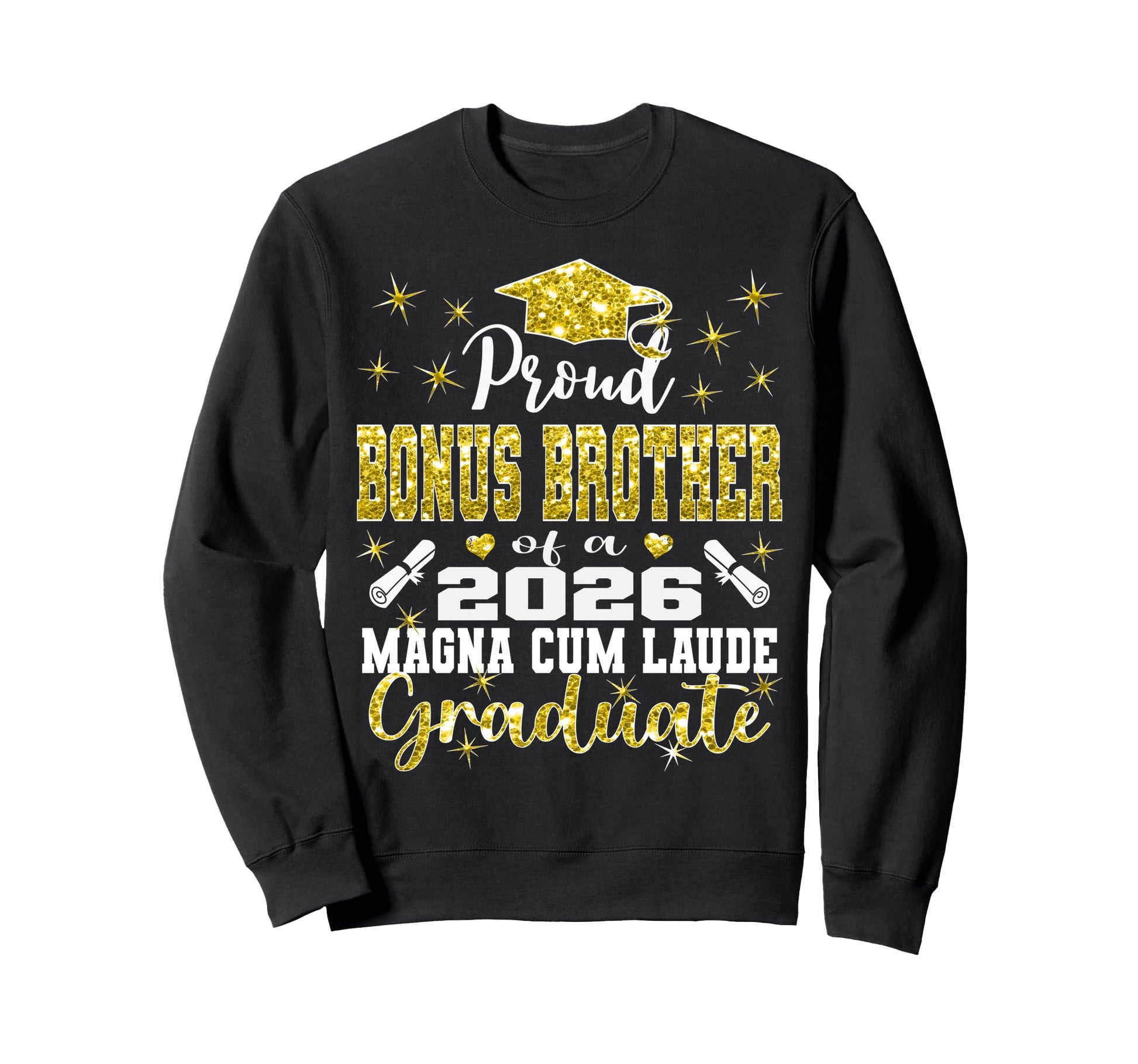 Proud Bonus Brother 2026 Magna Cum Laude Sweatshirt - Graphic Print Unisex - T-Shirt, Sweatshirt, Hoodie