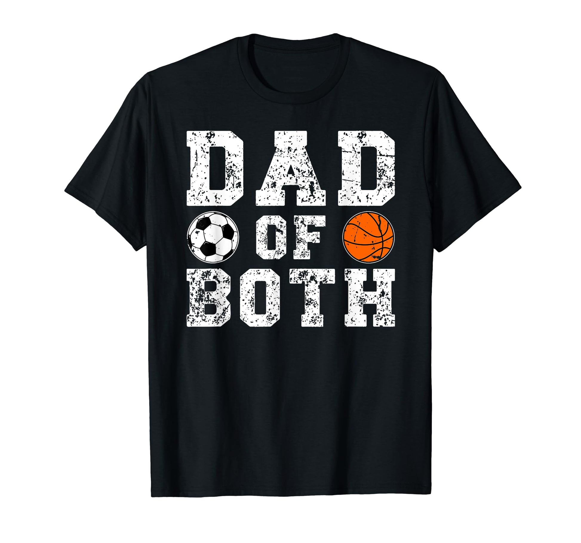 Dad Both Proud Basketball Soccer Dad T-Shirt - Streetwear Style Men Women - T-Shirt, Sweatshirt, Hoodie