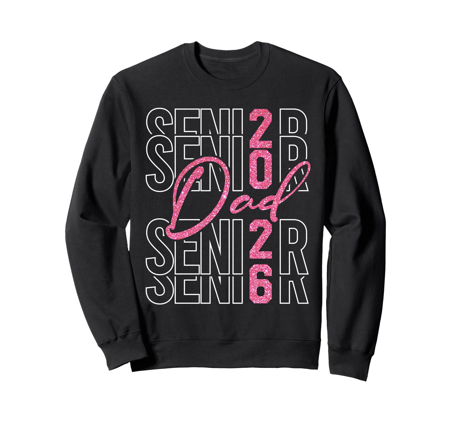 Senior Dad Proud Dad Senior 2026 Sweatshirt - Novelty Apparel Men Women - T-Shirt, Sweatshirt, Hoodie