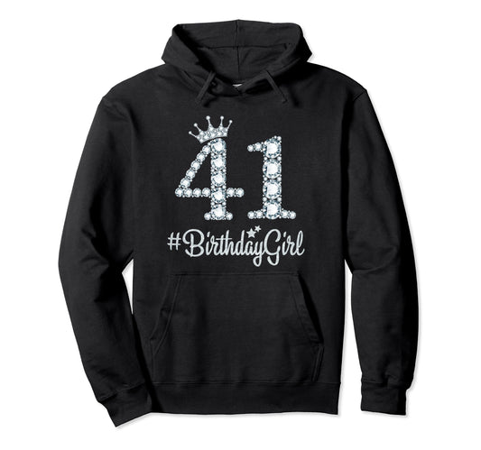 41 Birthdaygirl 41 Years Old Happy Hoodie - Aesthetic Graphic for Adults - T-Shirt, Sweatshirt, Hoodie