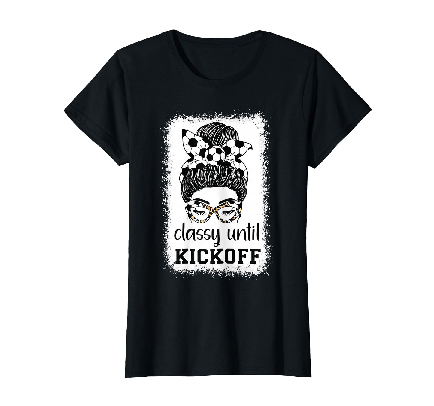 Classy Until Kickoff Soccer Lover T-Shirt - Aesthetic Graphic Men Women - T-Shirt, Sweatshirt, Hoodie
