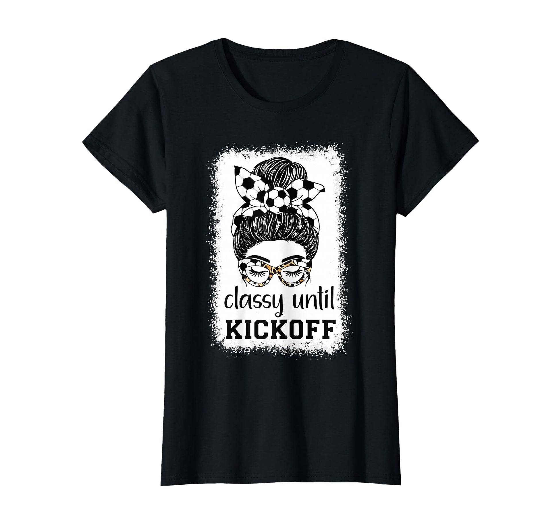 Classy Until Kickoff Soccer Lover T-Shirt - Aesthetic Graphic Men Women - T-Shirt, Sweatshirt, Hoodie