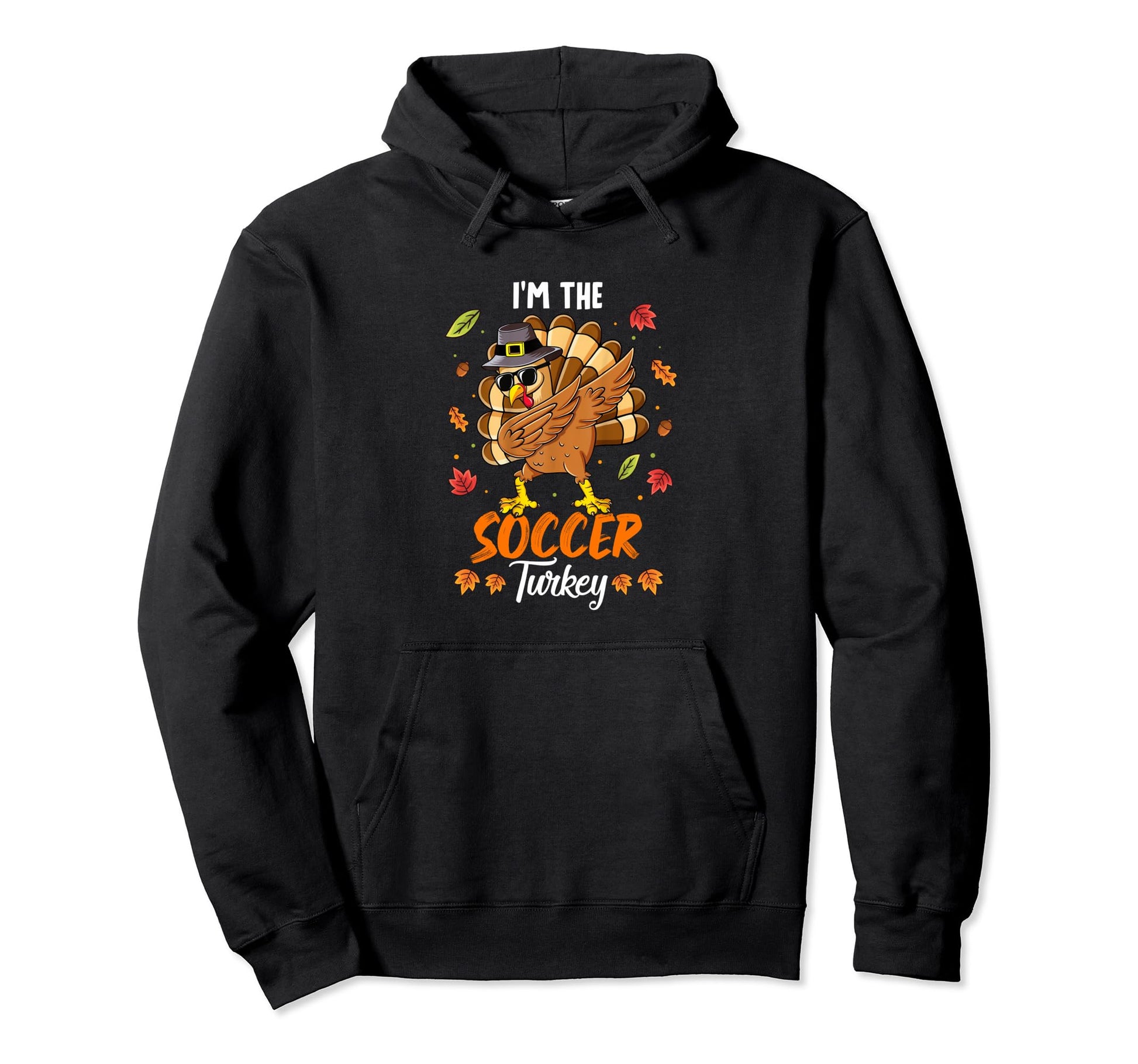 Im Soccer Turkey Matching Family Hoodie - Fun Novelty Design Men Women - T-Shirt, Sweatshirt, Hoodie
