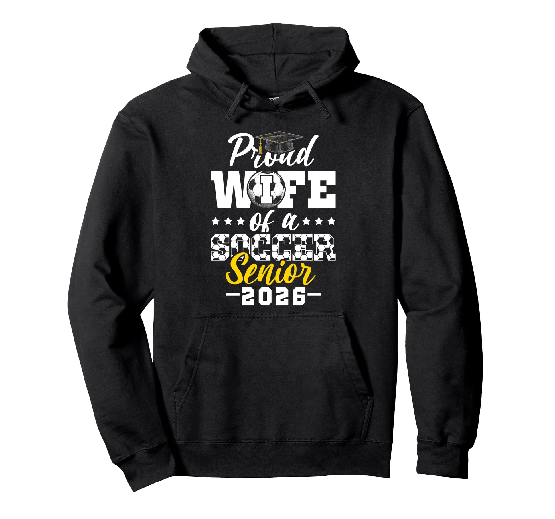 Proud Wife Soccer Senior 2026 Hoodie - Unique Graphic for Adults - T-Shirt, Sweatshirt, Hoodie