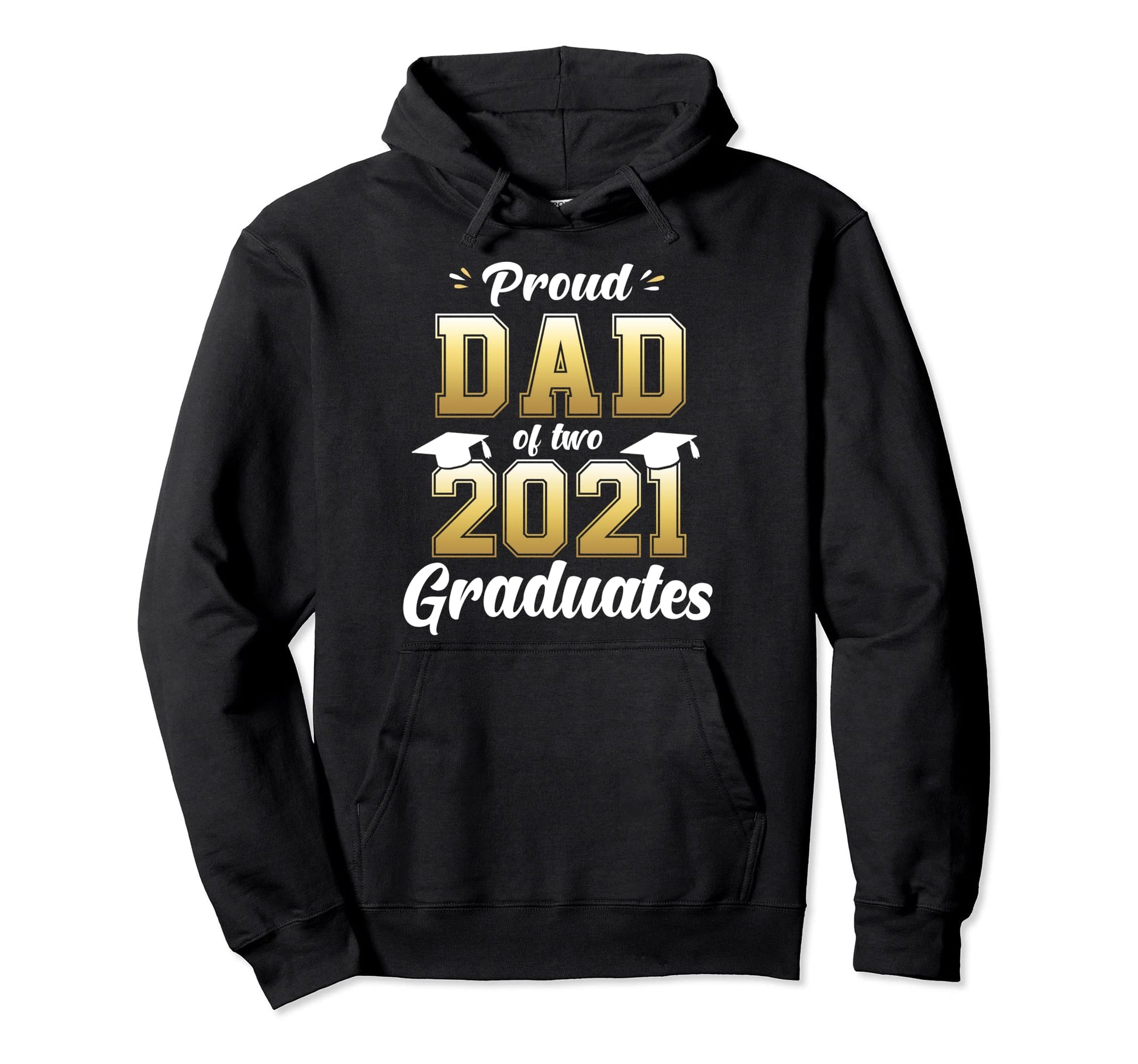 Proud Dad Two 2021 Graduates Senior Hoodie - Aesthetic Graphic Men Women - T-Shirt, Sweatshirt, Hoodie