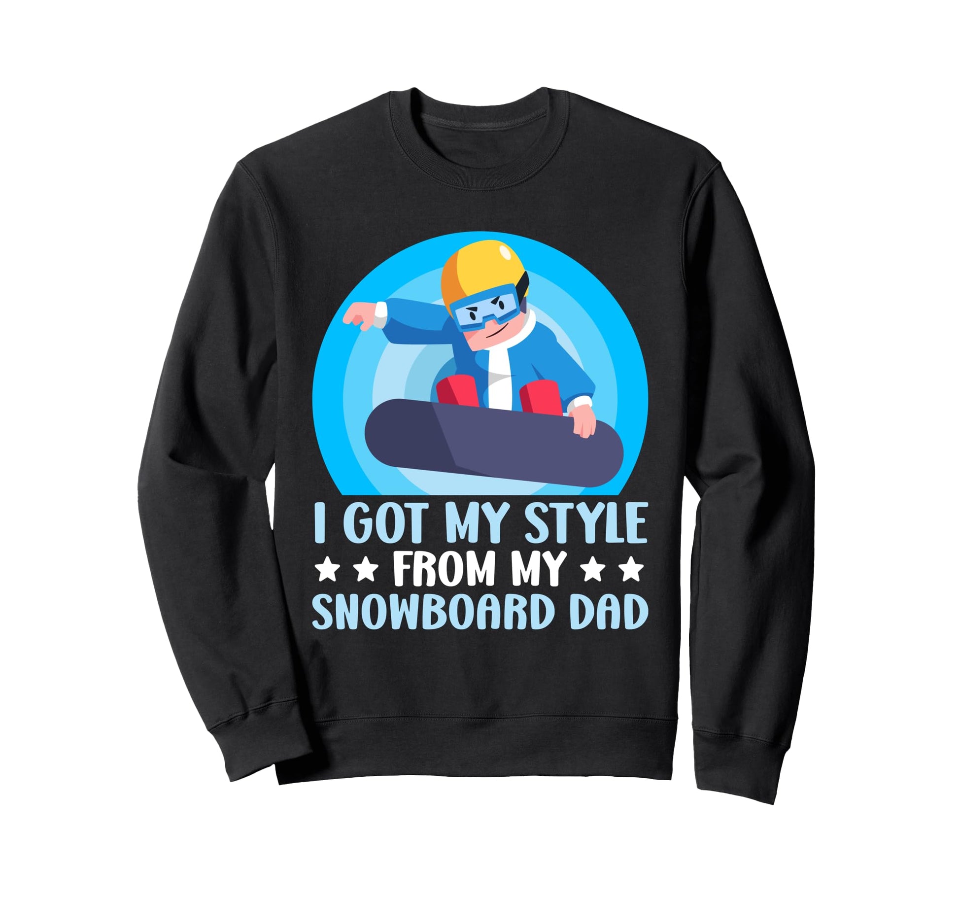 Snowboarder Got My From My Sweatshirt - Fun Novelty Design Men Women - T-Shirt, Sweatshirt, Hoodie