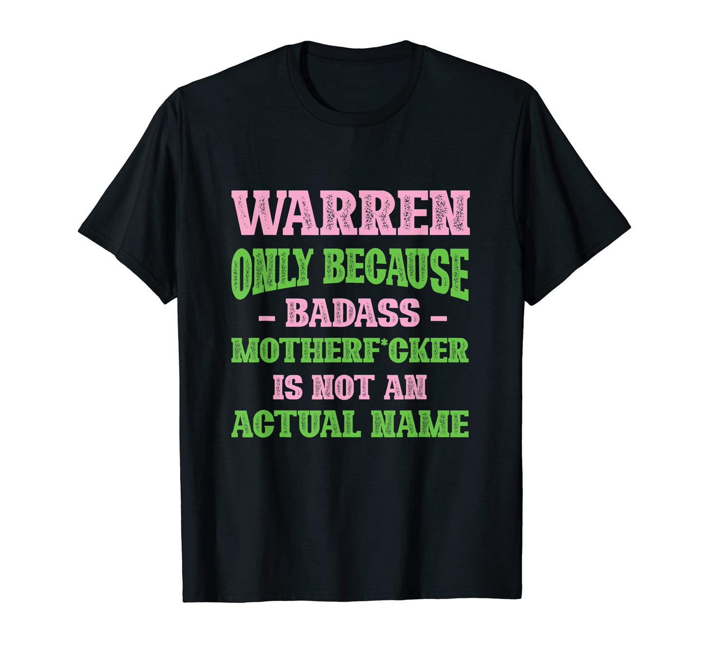 Badass Warren Name Unique Nickname T-Shirt - Streetwear Style for Adults - T-Shirt, Sweatshirt, Hoodie