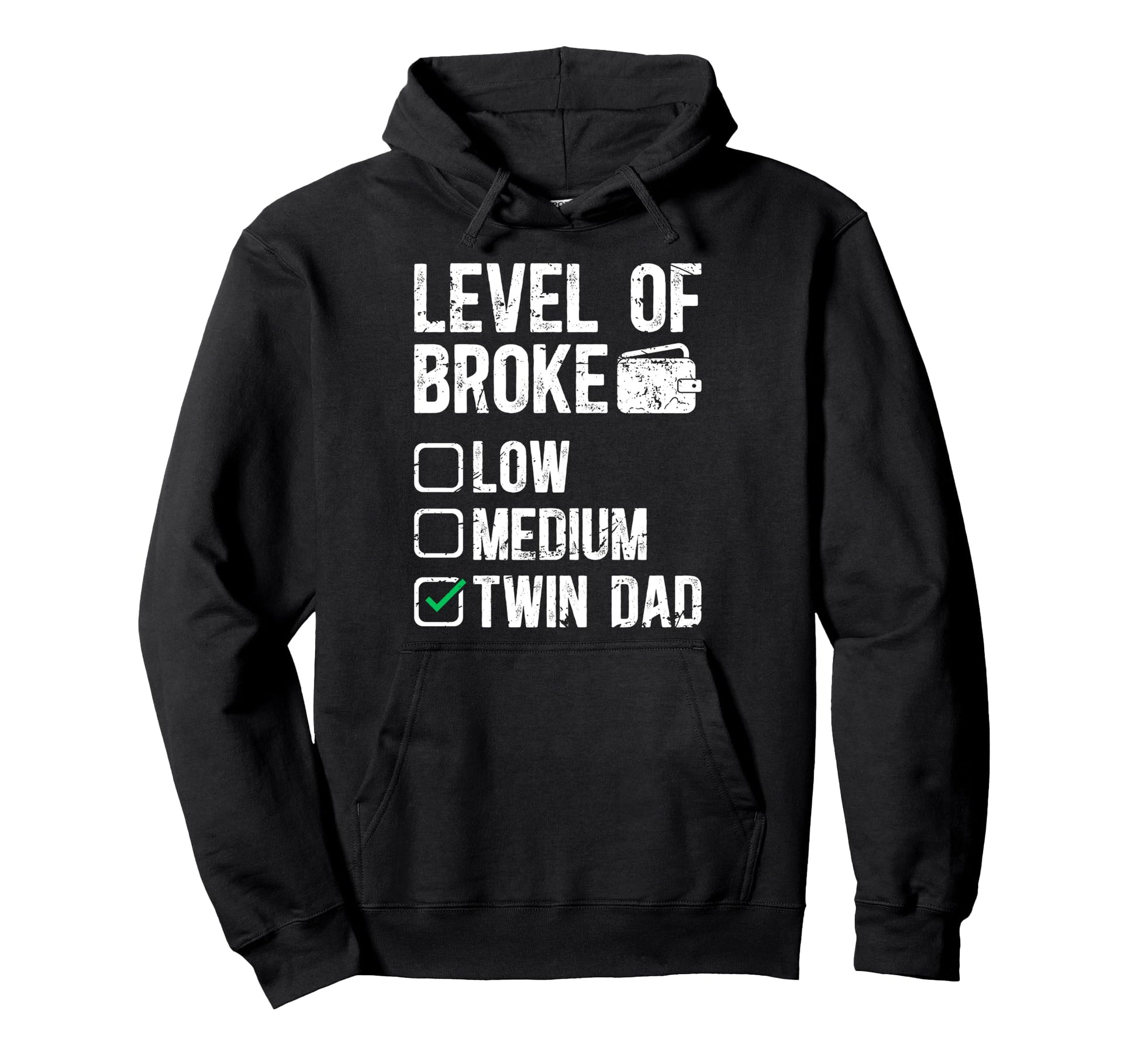 Level Broke Twin Dad Twins Twin Father Hoodie - Unique Graphic for Adults - T-Shirt, Sweatshirt, Hoodie