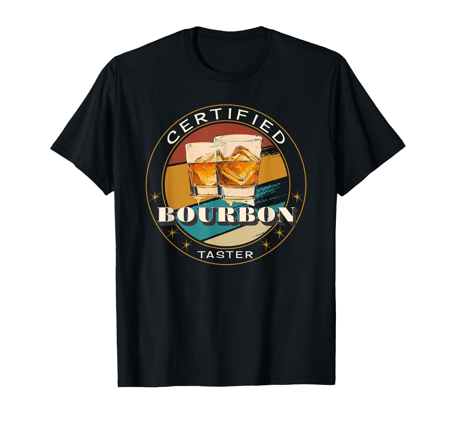 Certified Bourbon Taster Whiskey Lovers T-Shirt - Trendy Graphic Men Women - T-Shirt, Sweatshirt, Hoodie