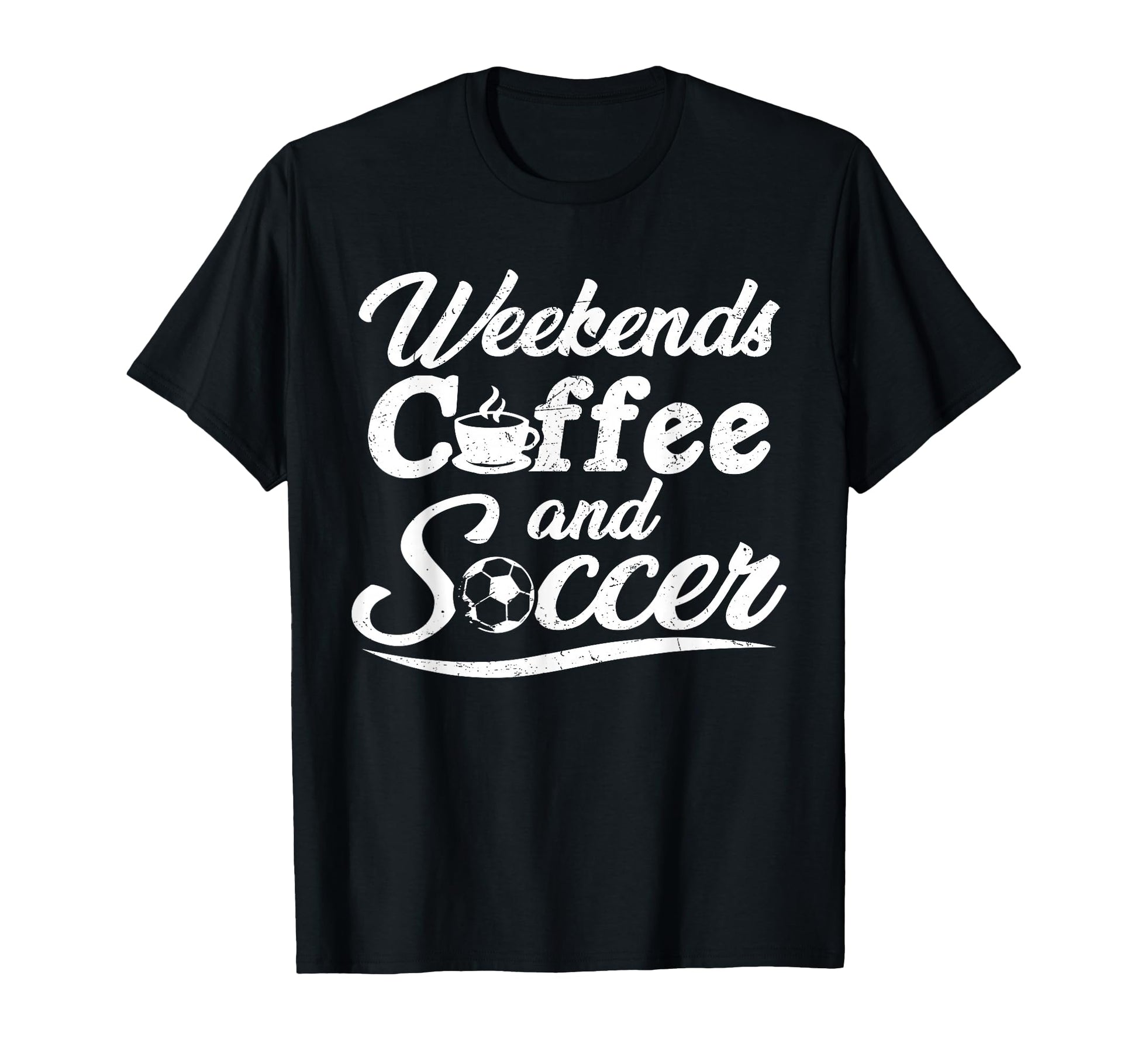 Weekends Coffee And Soccer Fun T-Shirt - Aesthetic Graphic Men Women - T-Shirt, Sweatshirt, Hoodie