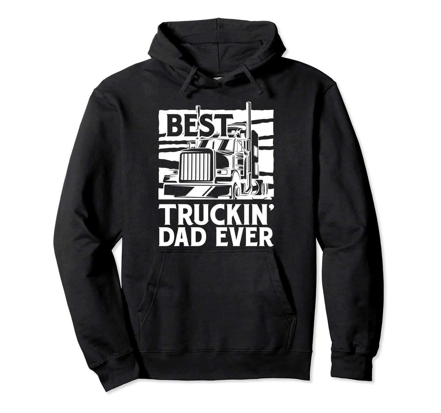 Best Tucking Dad Ever Trucker Truck Hoodie - Aesthetic Graphic for Adults - T-Shirt, Sweatshirt, Hoodie