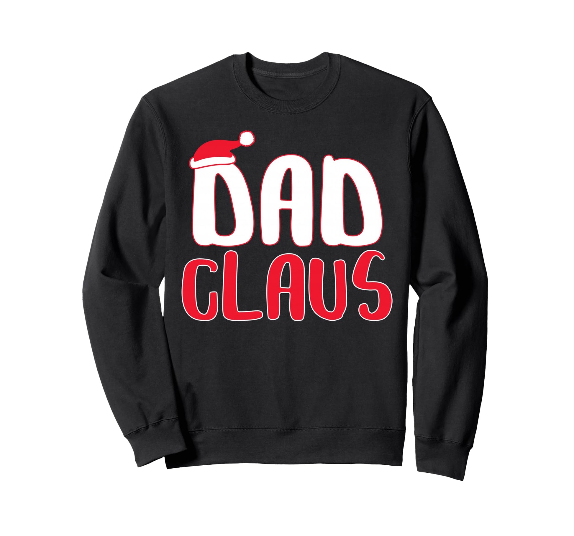 Dad Claus Matching Santa Dad Sweatshirt - Unique Graphic Unisex - T-Shirt, Sweatshirt, Hoodie