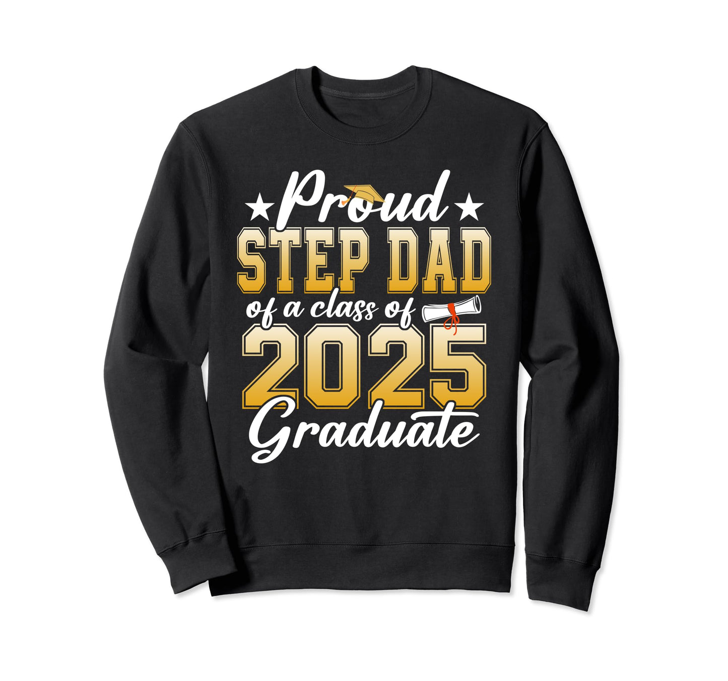 Proud Step Dad Class 2025 Sweatshirt - Minimalist Print for Adults - T-Shirt, Sweatshirt, Hoodie