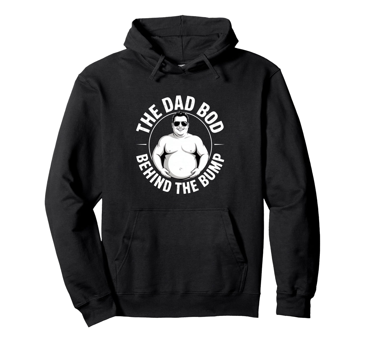 Dad Bod Behind Bump Funny Pregnancy Hoodie - Streetwear Style for Adults - T-Shirt, Sweatshirt, Hoodie