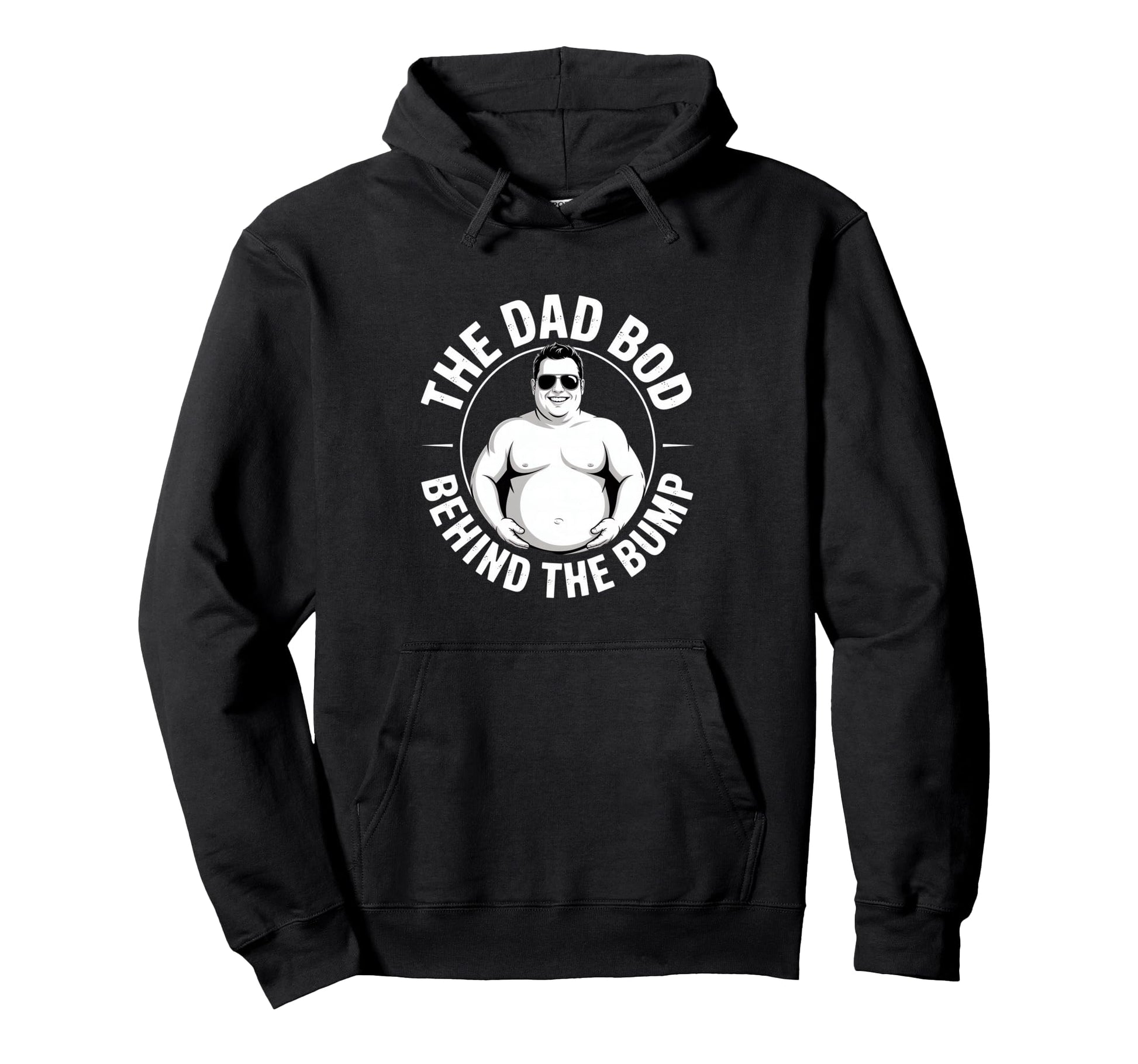 Dad Bod Behind Bump Funny Pregnancy Hoodie - Streetwear Style for Adults - T-Shirt, Sweatshirt, Hoodie