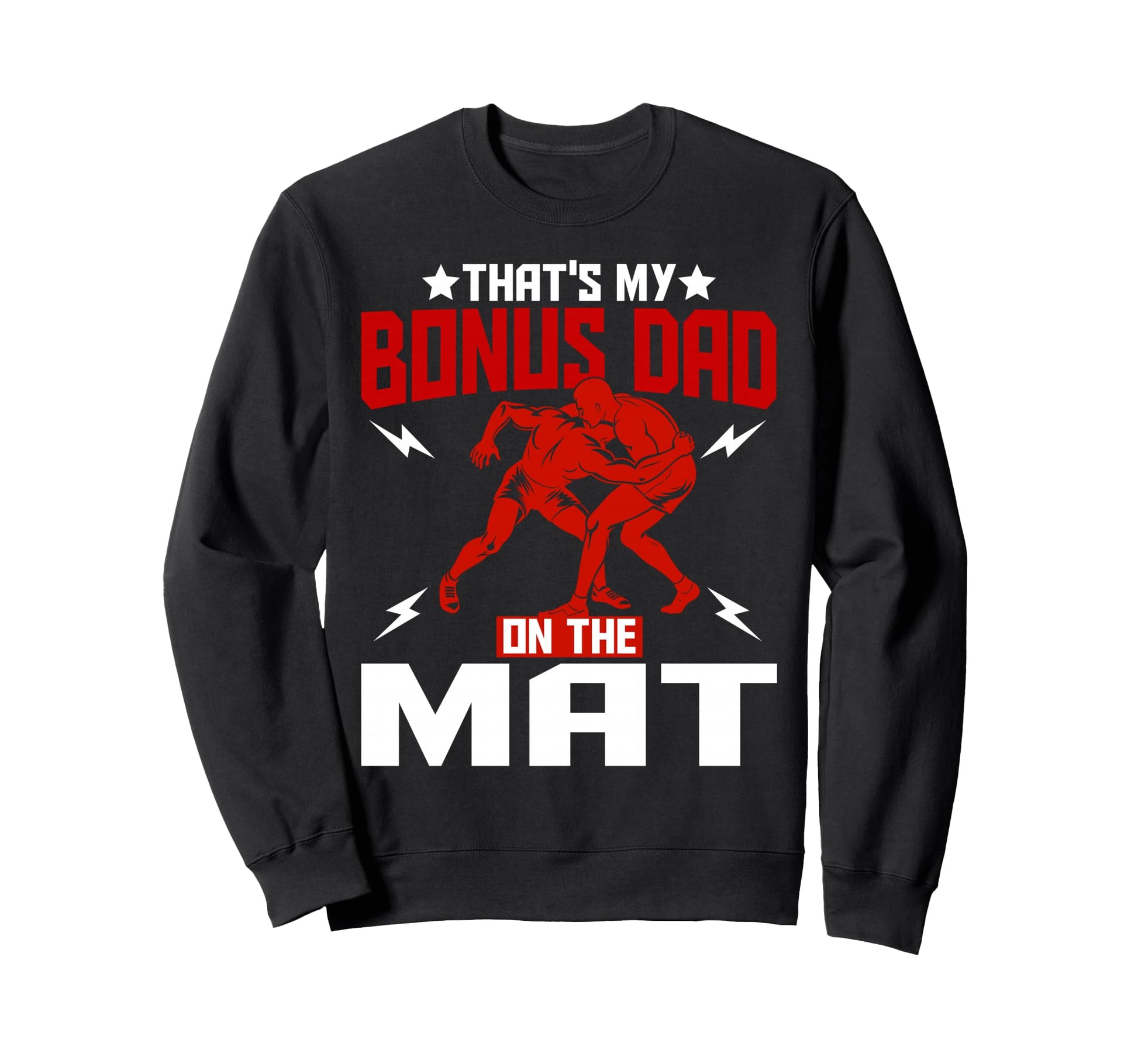 Wrestling Boxing Jiu Jitsu Thats My Sweatshirt - Fun Novelty Design Unisex - T-Shirt, Sweatshirt, Hoodie