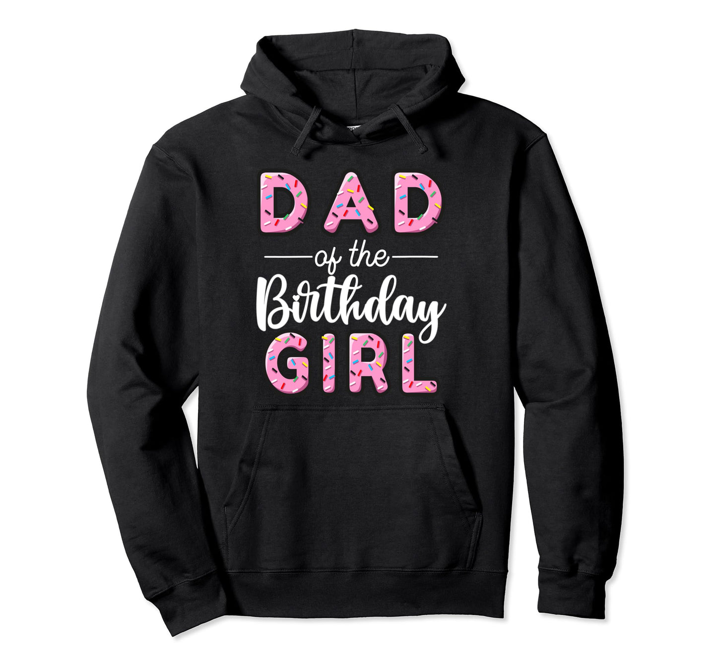 Dad Birthday Donut First Bday Hoodie - Novelty Apparel Men Women - T-Shirt, Sweatshirt, Hoodie