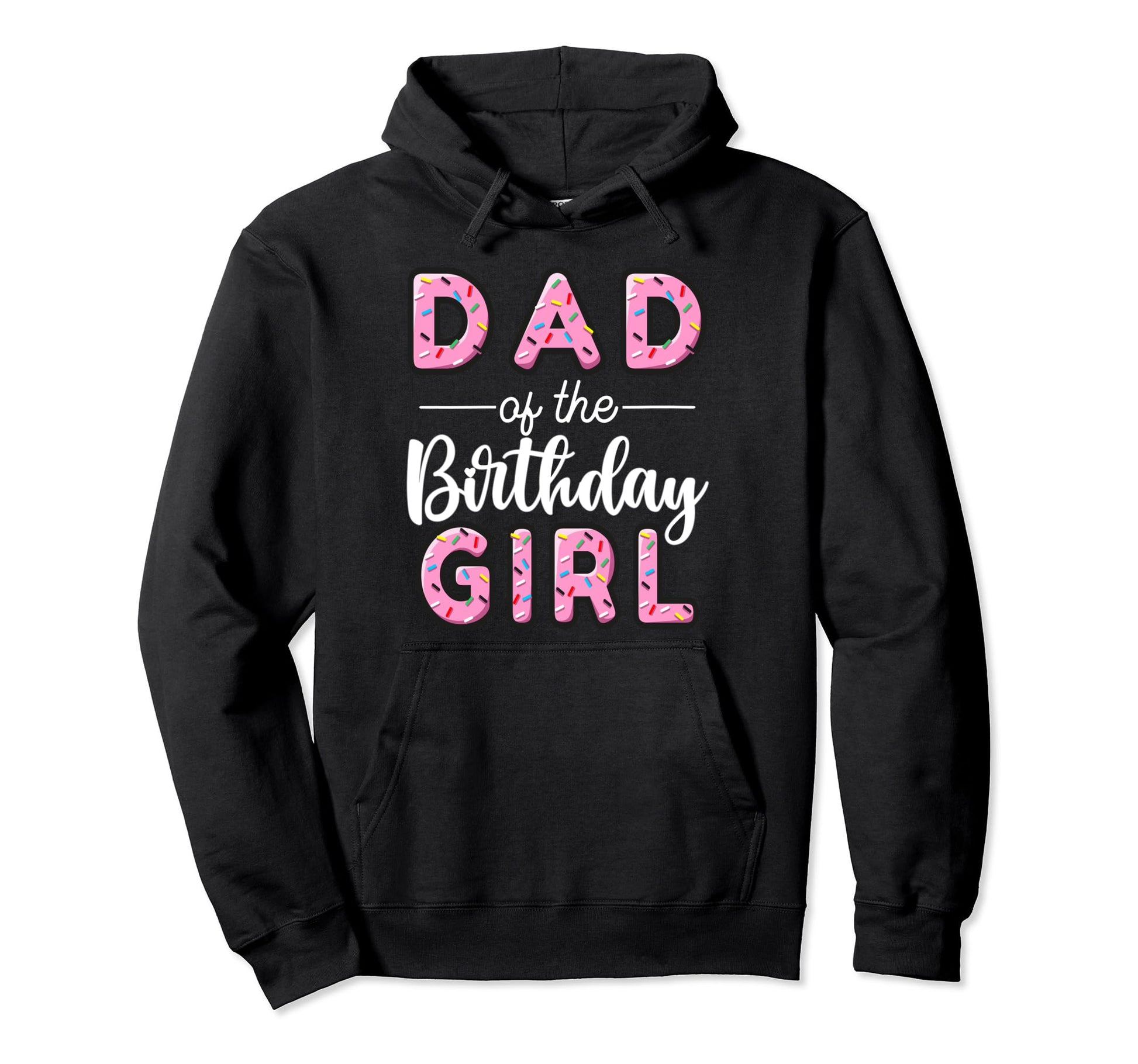 Dad Birthday Donut First Bday Hoodie - Novelty Apparel Men Women - T-Shirt, Sweatshirt, Hoodie