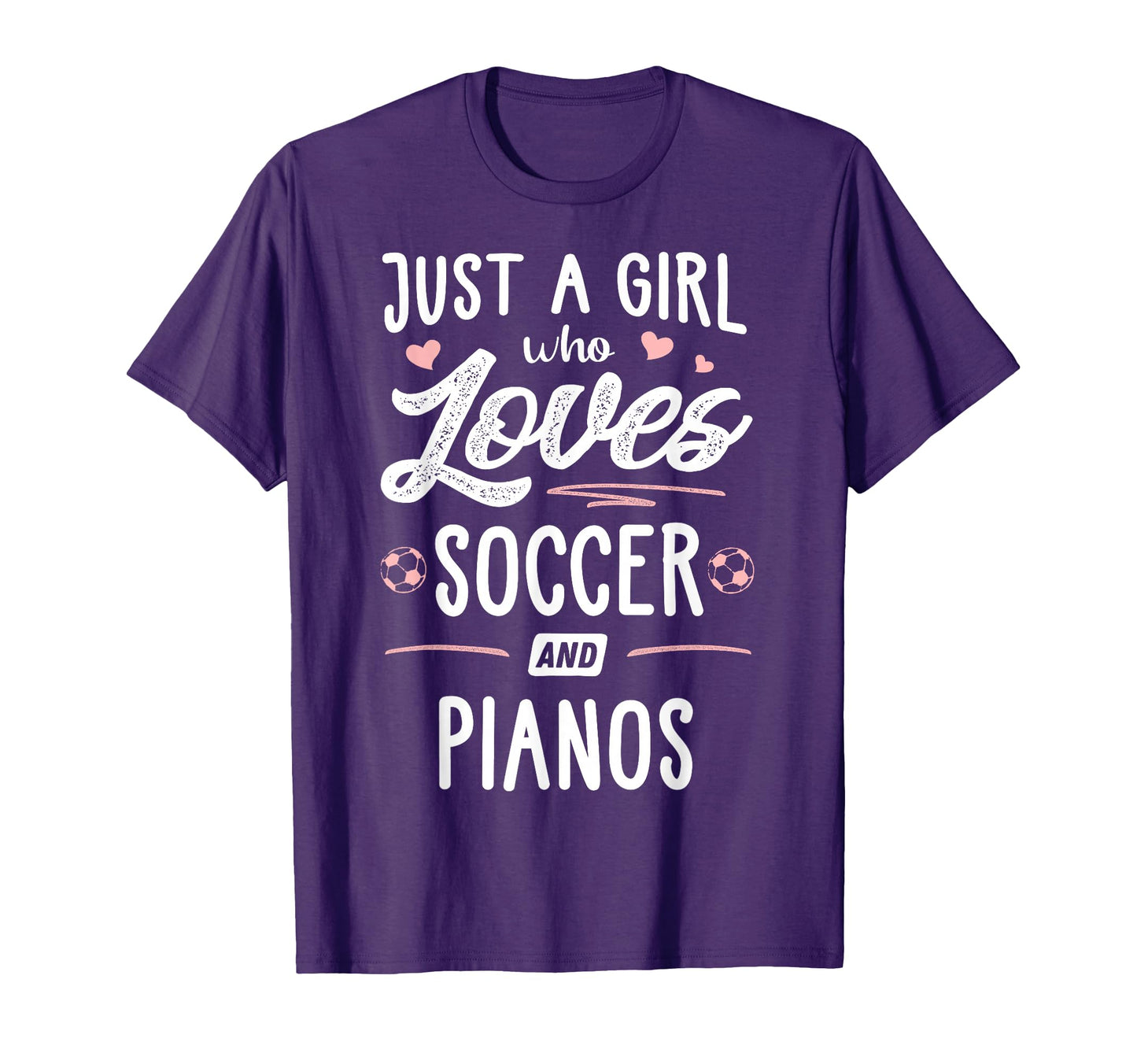 Just Who Loves Soccer And Pianos Gift T-Shirt - Graphic Print Unisex - T-Shirt, Sweatshirt, Hoodie