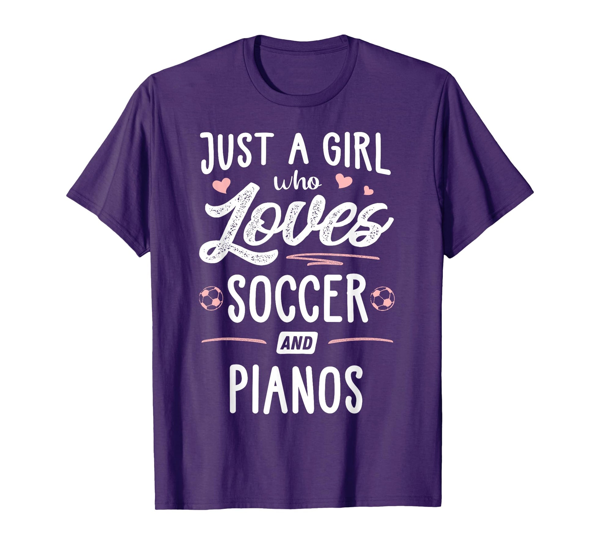 Just Who Loves Soccer And Pianos Gift T-Shirt - Graphic Print Unisex - T-Shirt, Sweatshirt, Hoodie