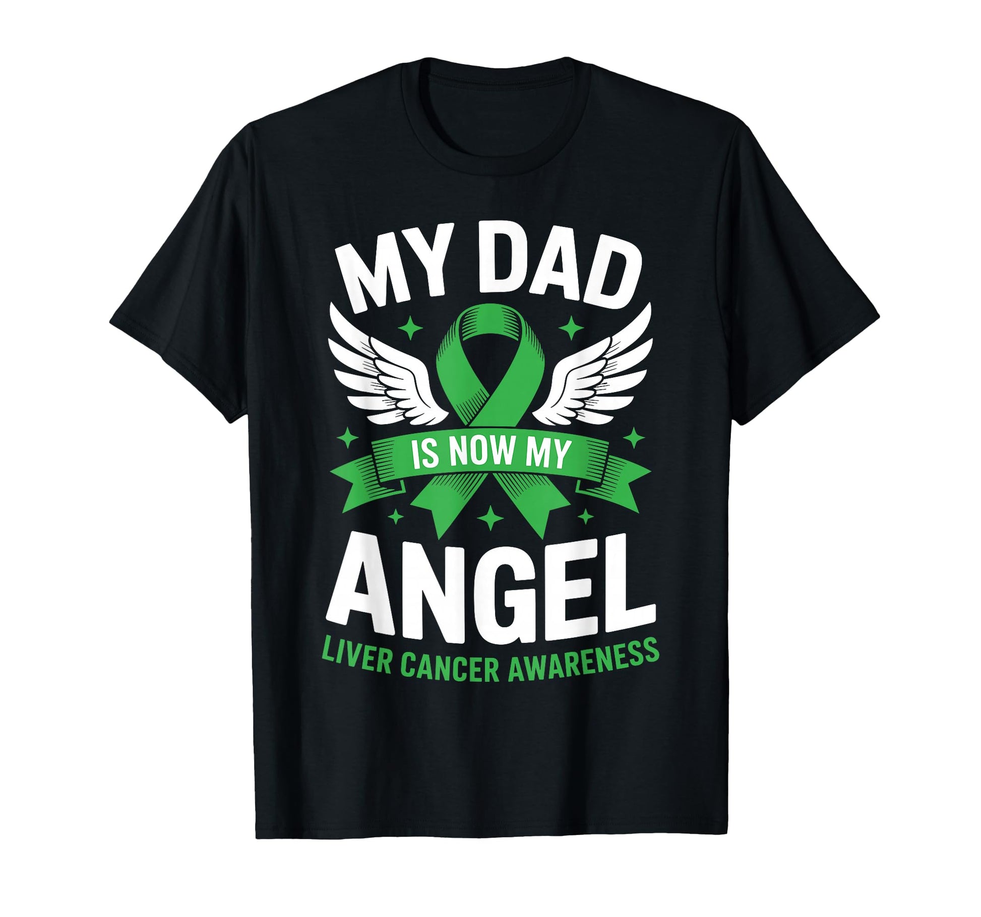My Dad Is Now My Angel Liver Cancer T-Shirt - Novelty Apparel for Adults - T-Shirt, Sweatshirt, Hoodie