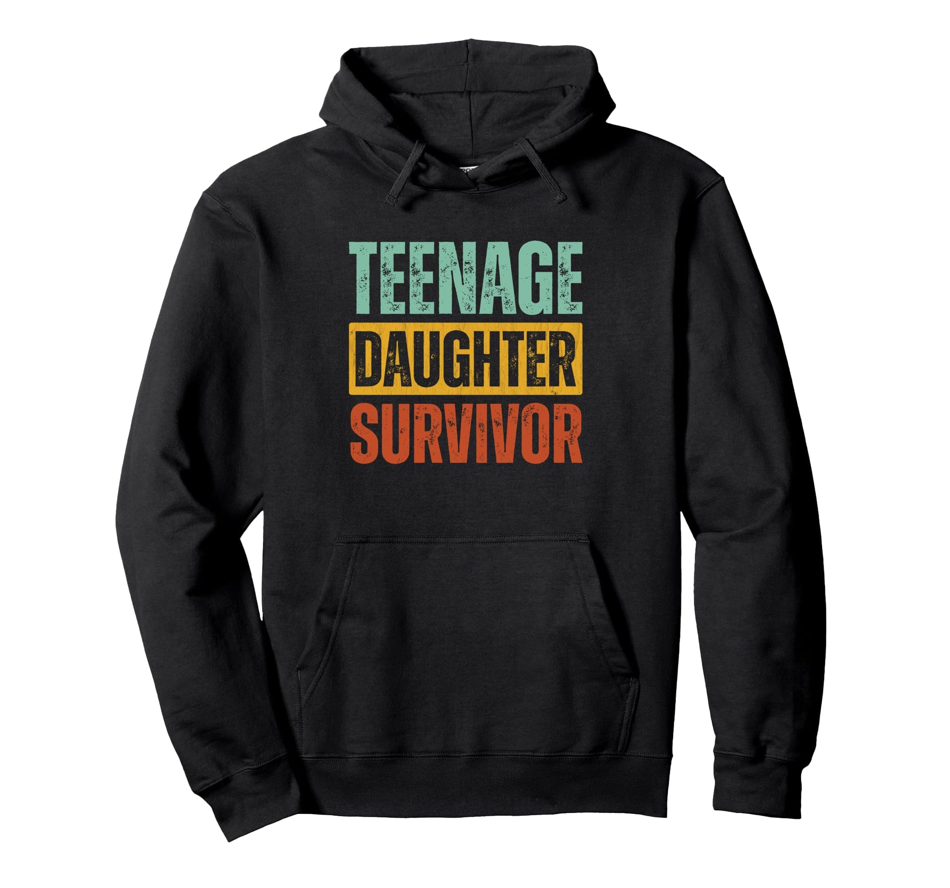 Teenage Daughter Survivor Funny Fathers Hoodie - Novelty Apparel Unisex - T-Shirt, Sweatshirt, Hoodie