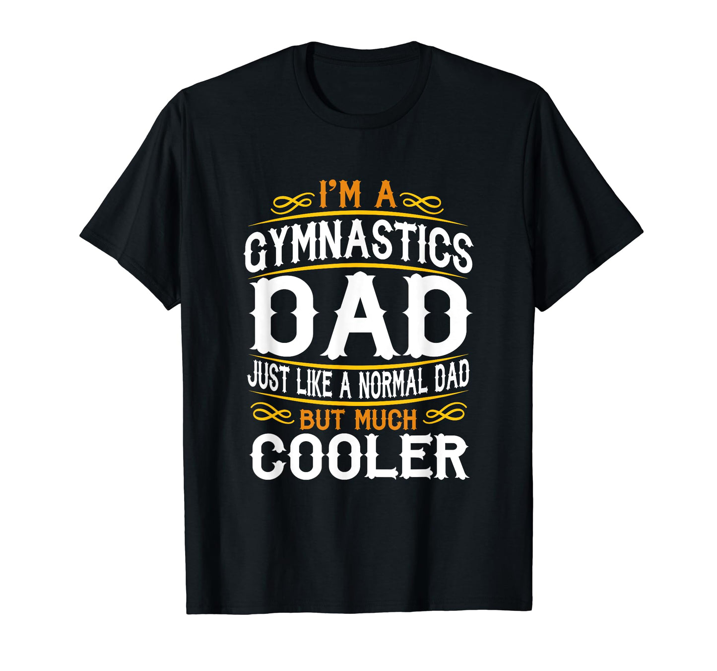 Gymnastics Dad Im Dad T Shirts F524 T-Shirt - Trendy Graphic Men Women - T-Shirt, Sweatshirt, Hoodie