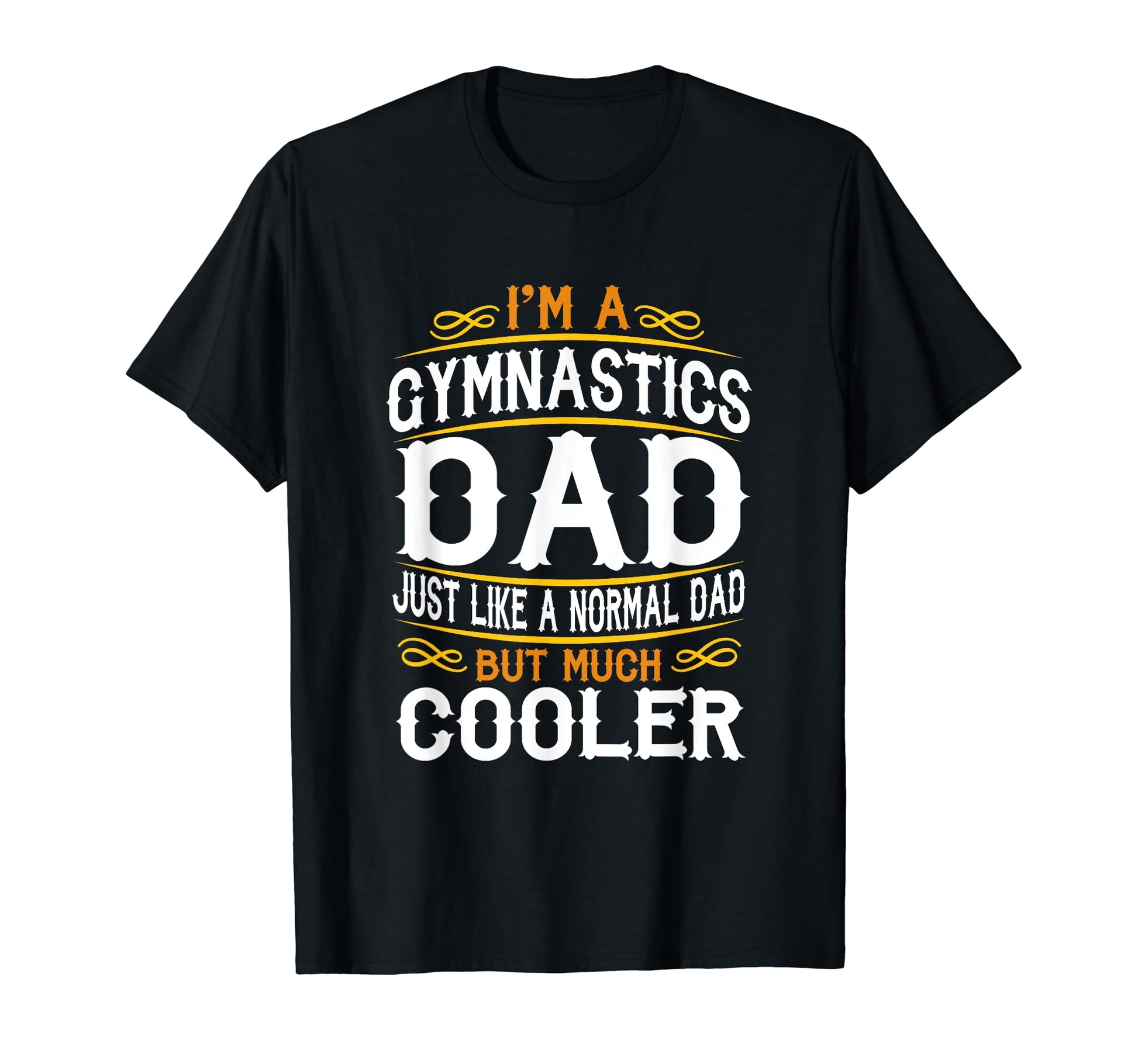 Gymnastics Dad Im Dad T Shirts F524 T-Shirt - Trendy Graphic Men Women - T-Shirt, Sweatshirt, Hoodie