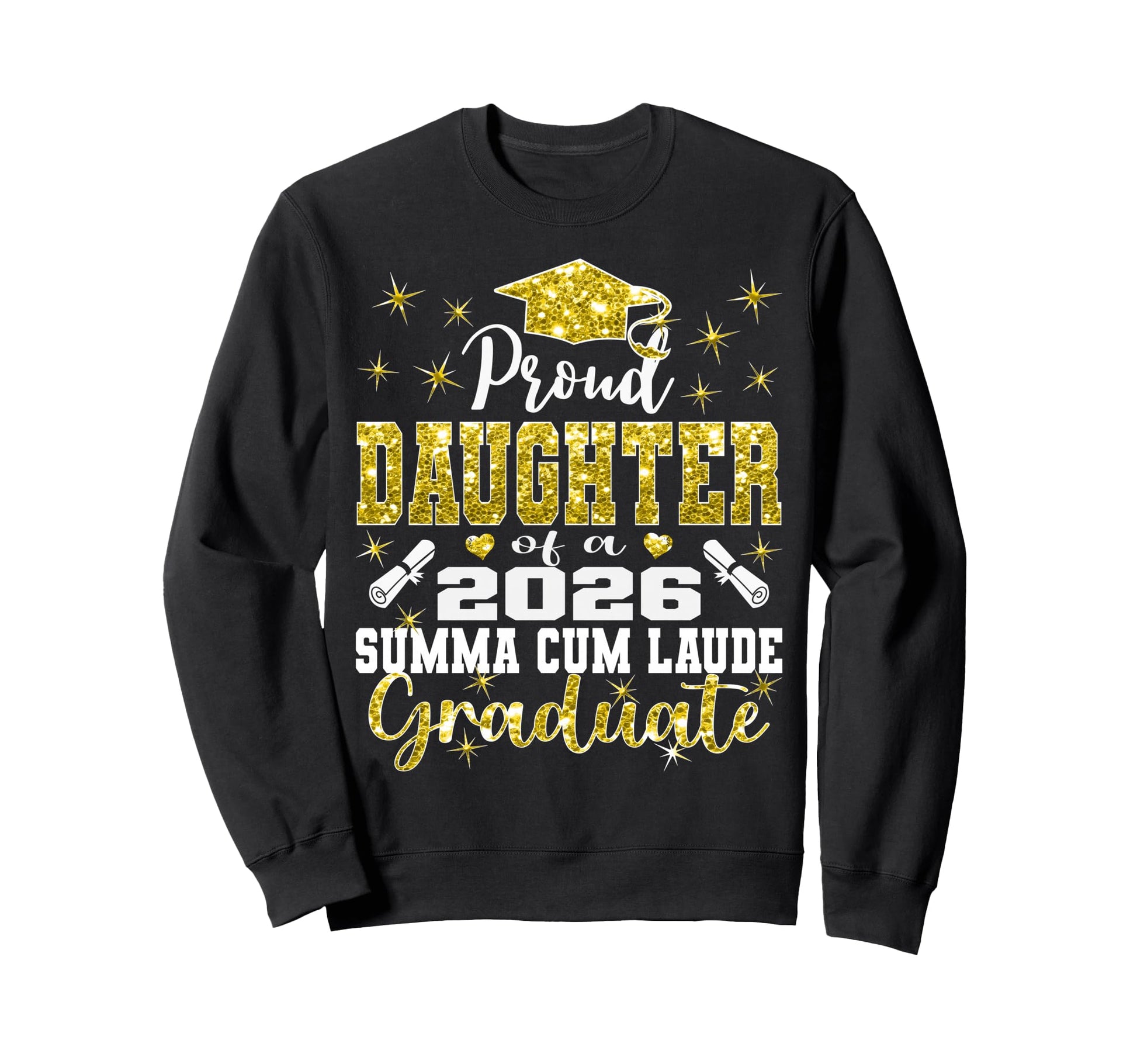 Proud Daughter 2026 Summa Cum Sweatshirt - Fun Novelty Design Men Women - T-Shirt, Sweatshirt, Hoodie