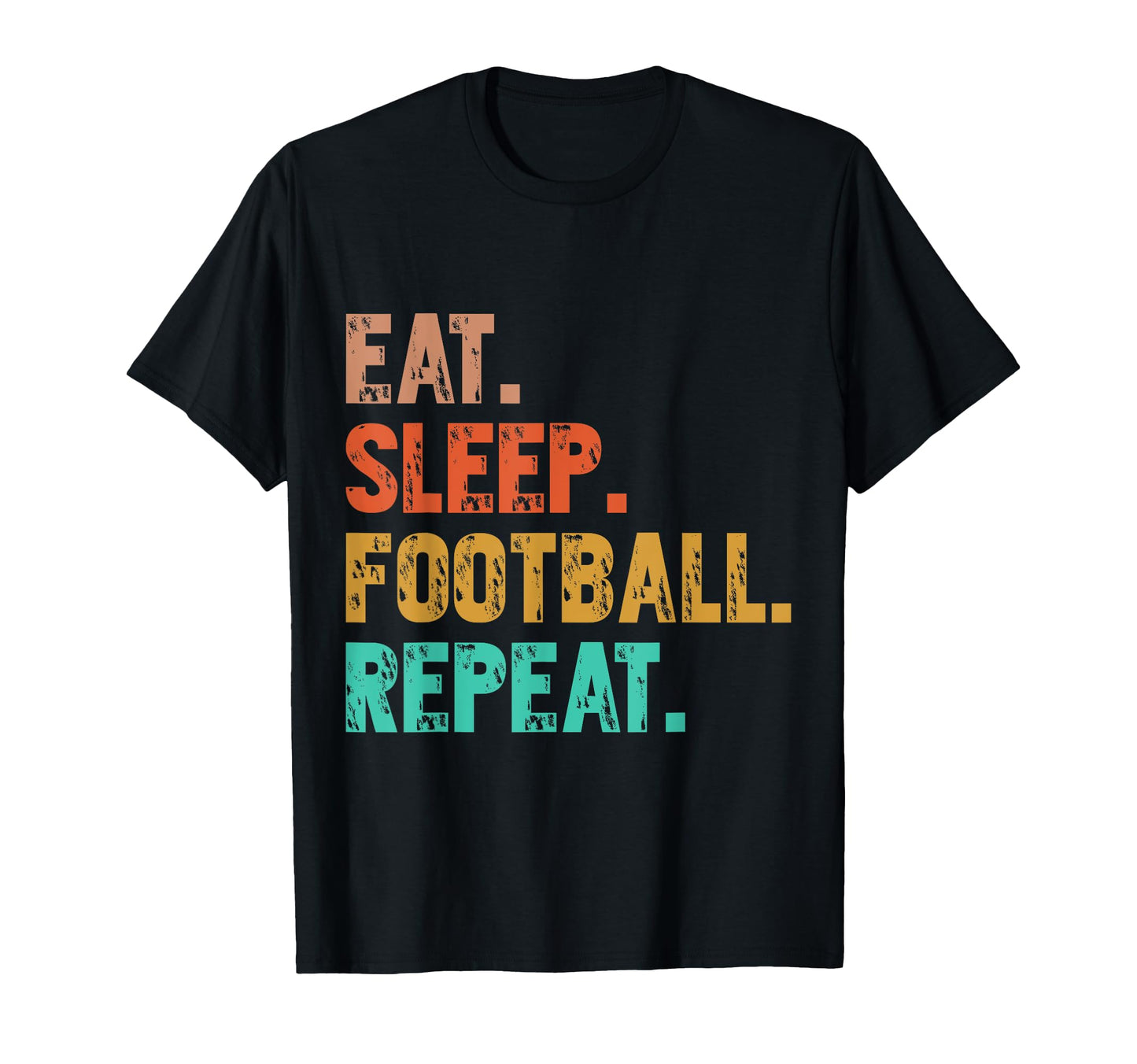Eat Sleep Football Repeat Funny T-Shirt - Aesthetic Graphic Unisex - T-Shirt, Sweatshirt, Hoodie