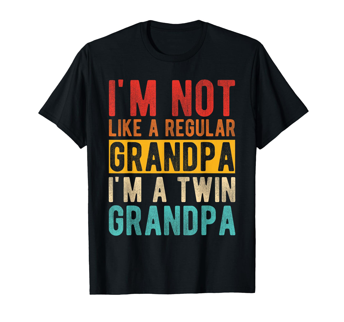 Im Not Like Regular Grandpa Im Twin T-Shirt - Unique Graphic for Adults - T-Shirt, Sweatshirt, Hoodie