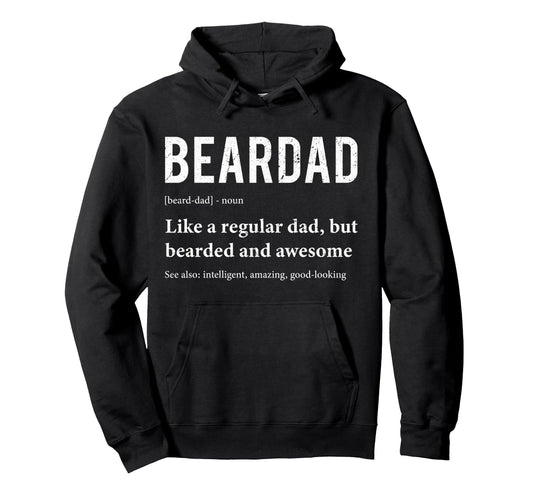 Beardad Definition Funny Bearded Dad Hoodie - Fun Novelty Design Unisex - T-Shirt, Sweatshirt, Hoodie