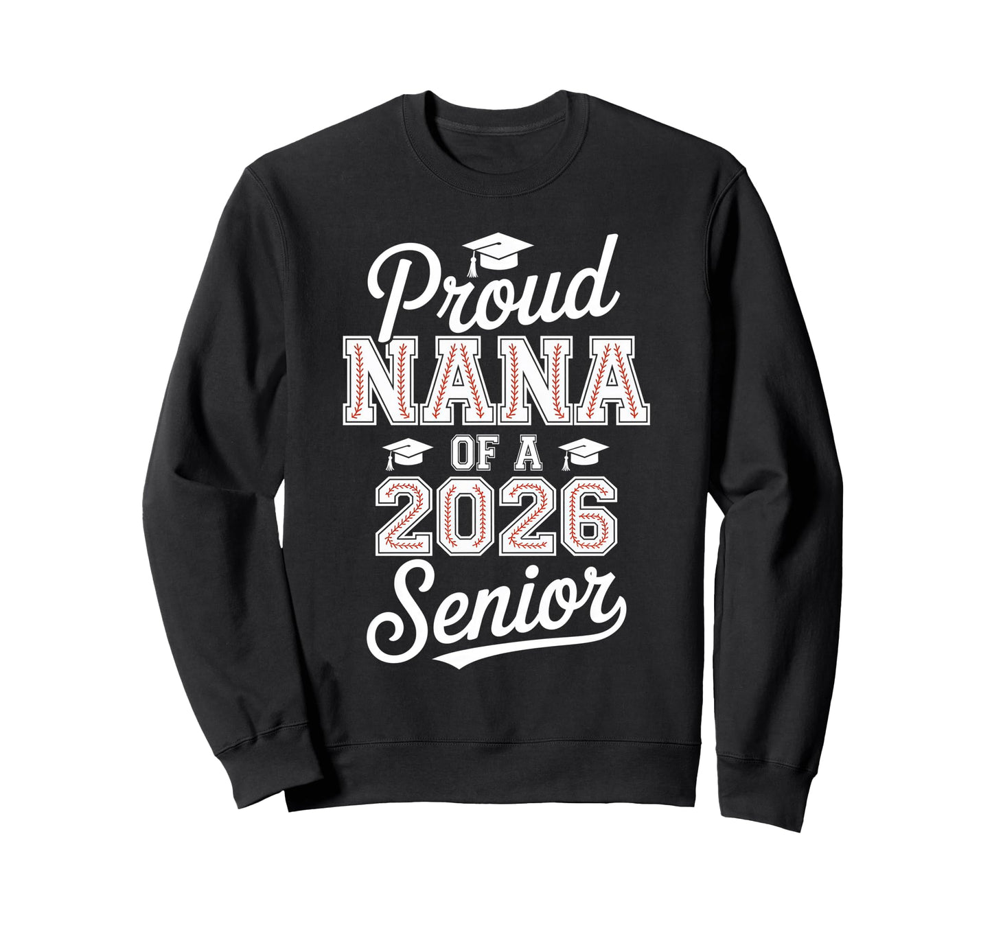 Proud Nana 2026 Senior Baseball Sweatshirt - Minimalist Print Men Women - T-Shirt, Sweatshirt, Hoodie