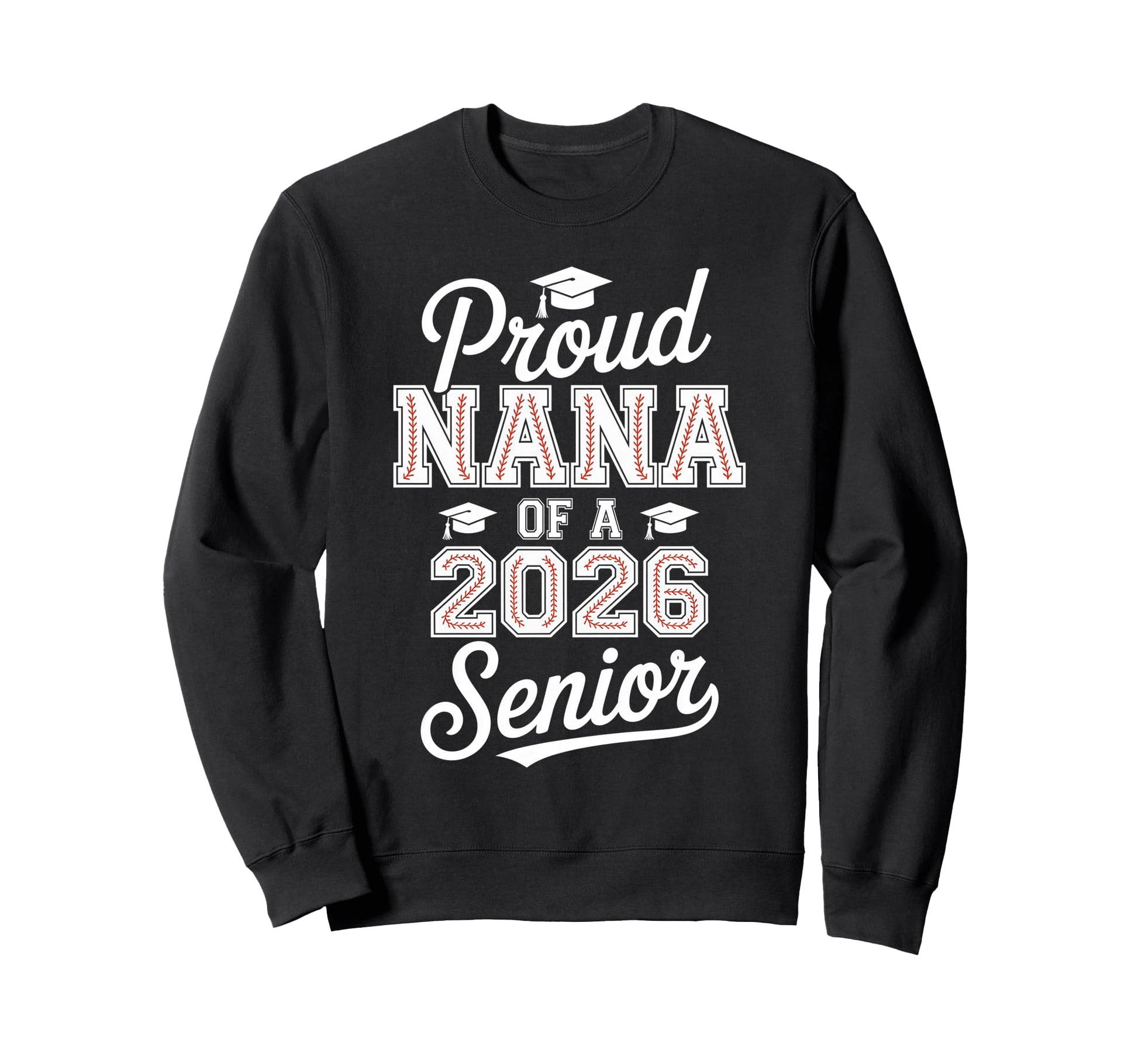 Proud Nana 2026 Senior Baseball Sweatshirt - Minimalist Print Men Women - T-Shirt, Sweatshirt, Hoodie