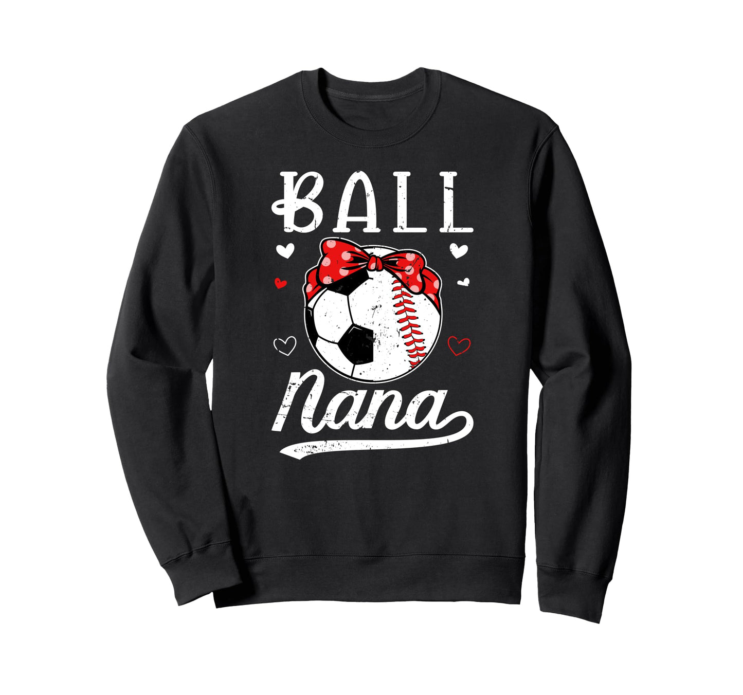 Ball Nana Grandma Baseball Soccer Sweatshirt - Minimalist Print Men Women - T-Shirt, Sweatshirt, Hoodie