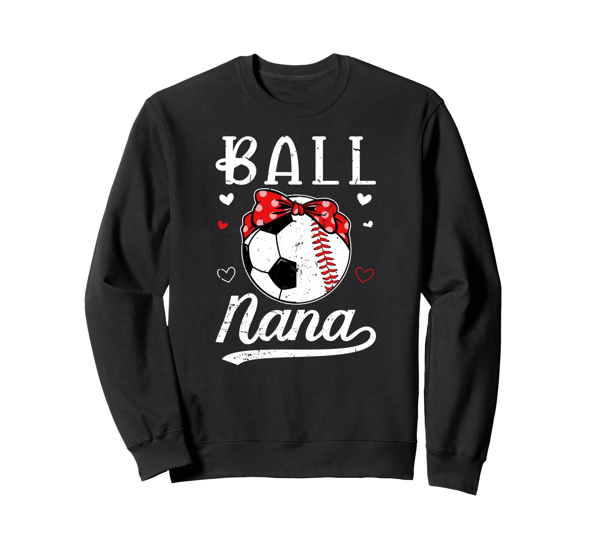Ball Nana Grandma Baseball Soccer Sweatshirt - Minimalist Print Men Women - T-Shirt, Sweatshirt, Hoodie