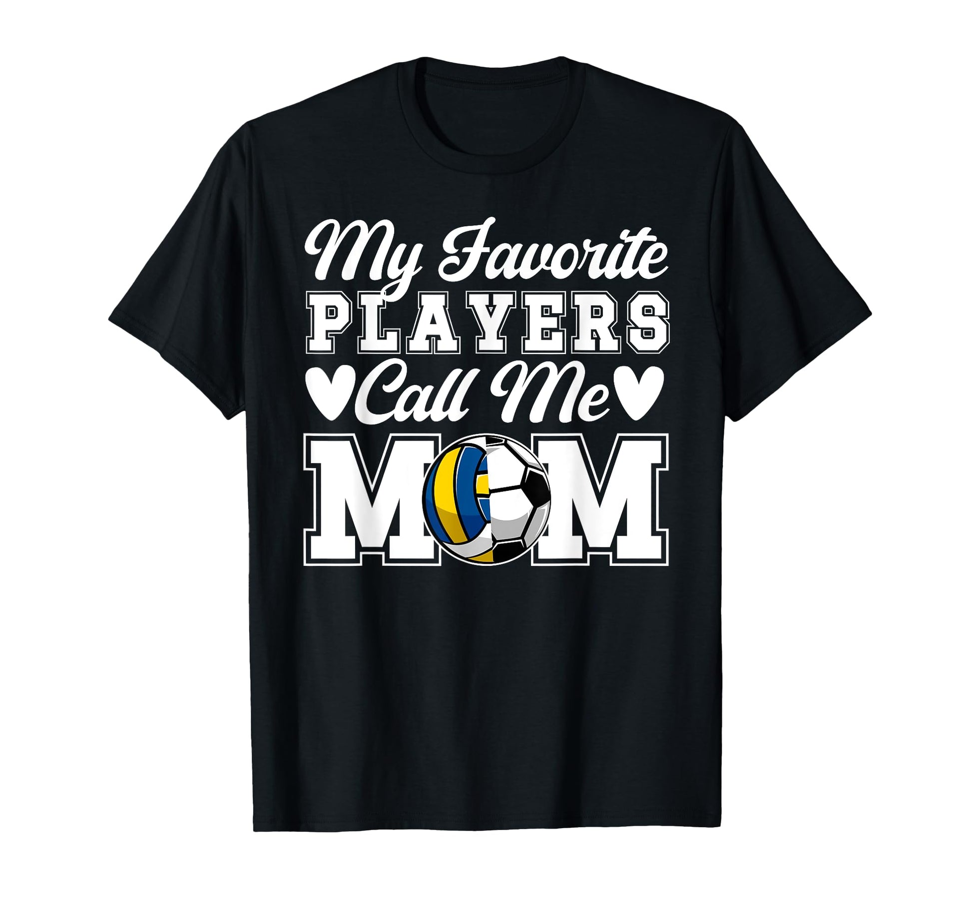 My Favorite Players Call Me Mom Soccer T-Shirt - Custom Art Print Unisex - T-Shirt, Sweatshirt, Hoodie