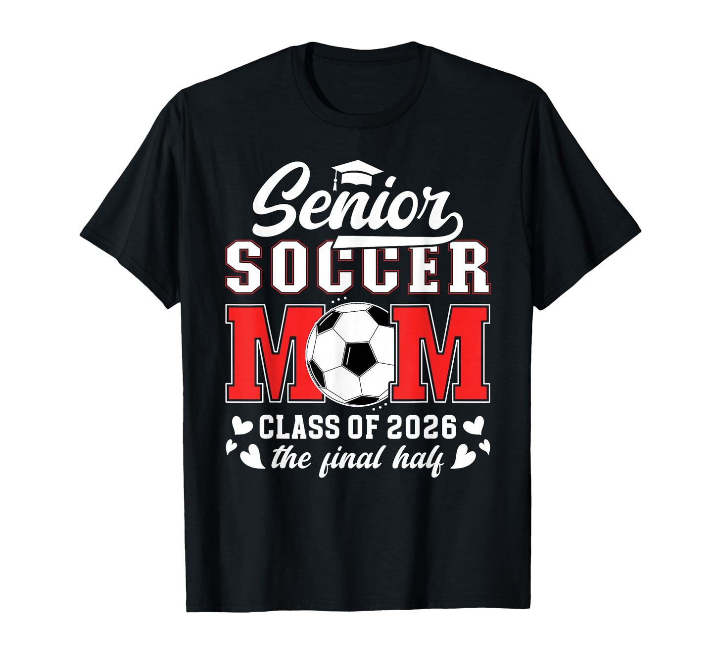Soccer Senior Mom Class 2026 Soccer T-Shirt - Novelty Apparel for Adults - T-Shirt, Sweatshirt, Hoodie