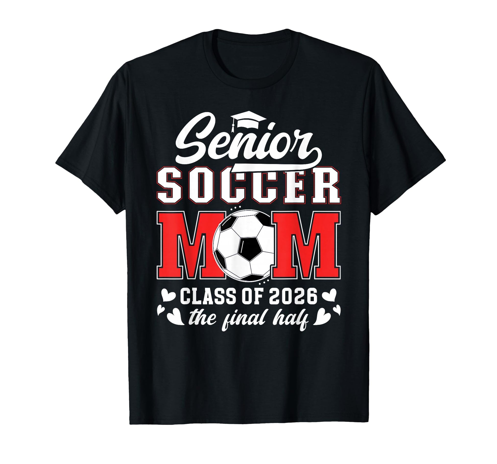 Soccer Senior Mom Class 2026 Soccer T-Shirt - Novelty Apparel for Adults - T-Shirt, Sweatshirt, Hoodie